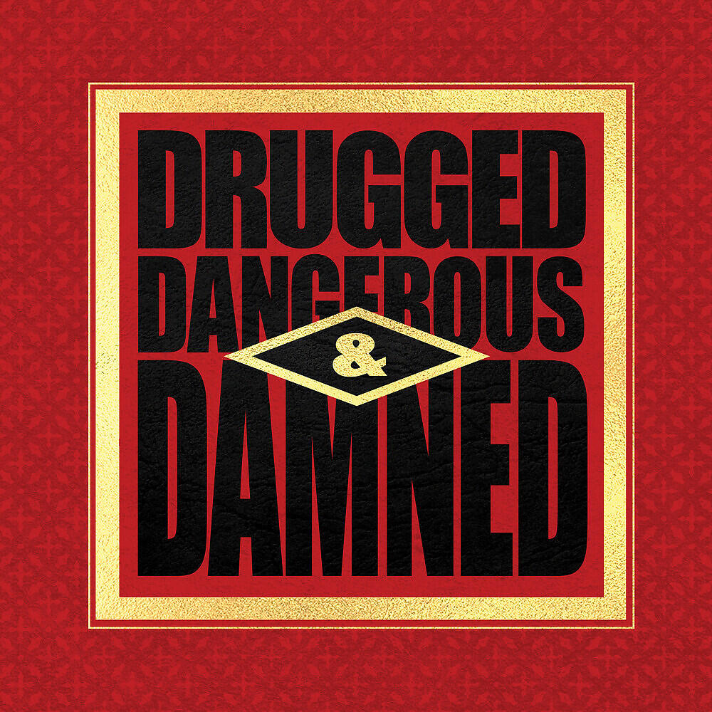 Релиз Drugged Dangerous & Damned (Remixes)