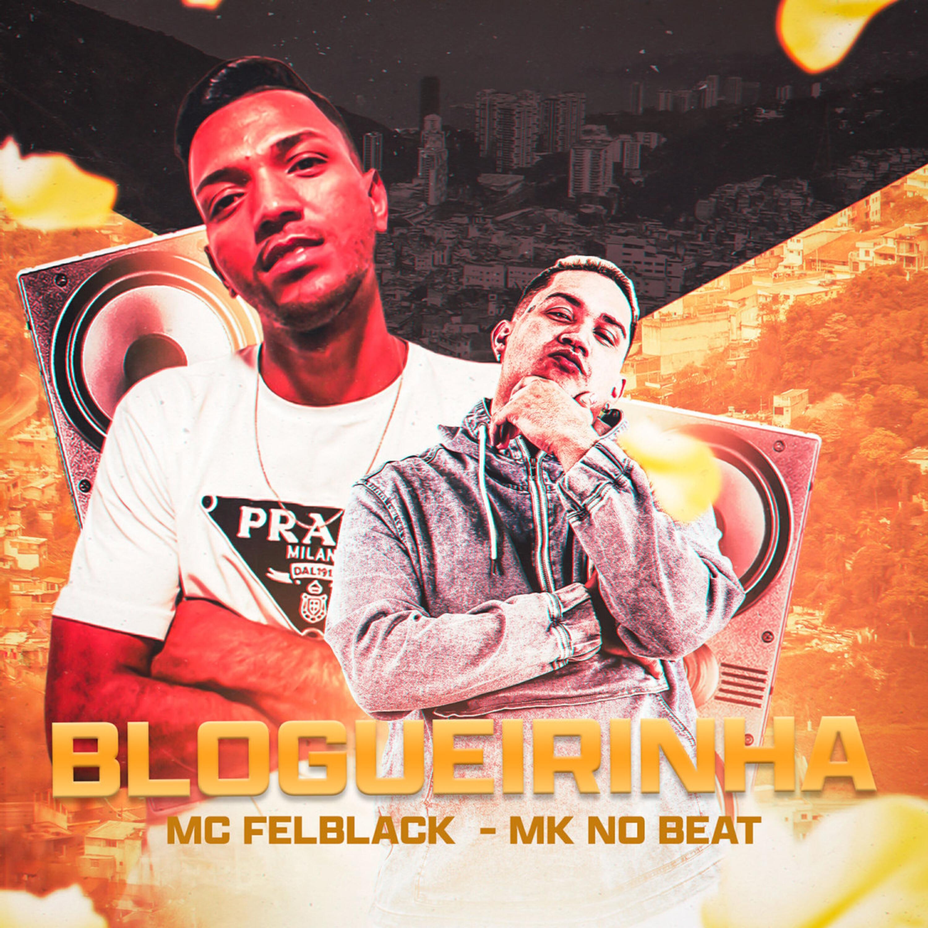 Скачать песню MC FELBLACK, Mk no Beat - Blogueirinha бесплатно в MP3 для Android и iOS