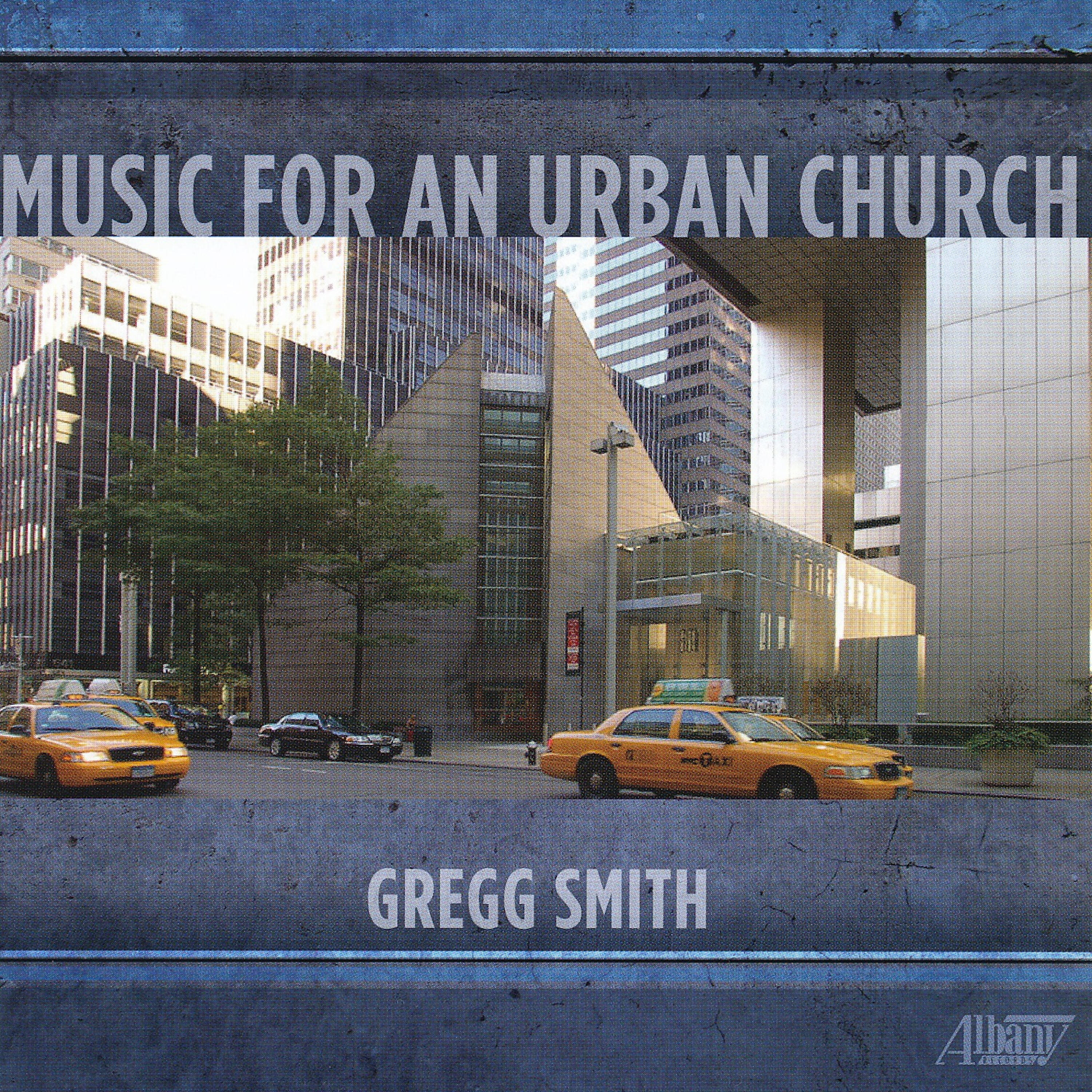 Релиз Gregg Smith: Music for an Urban Church
