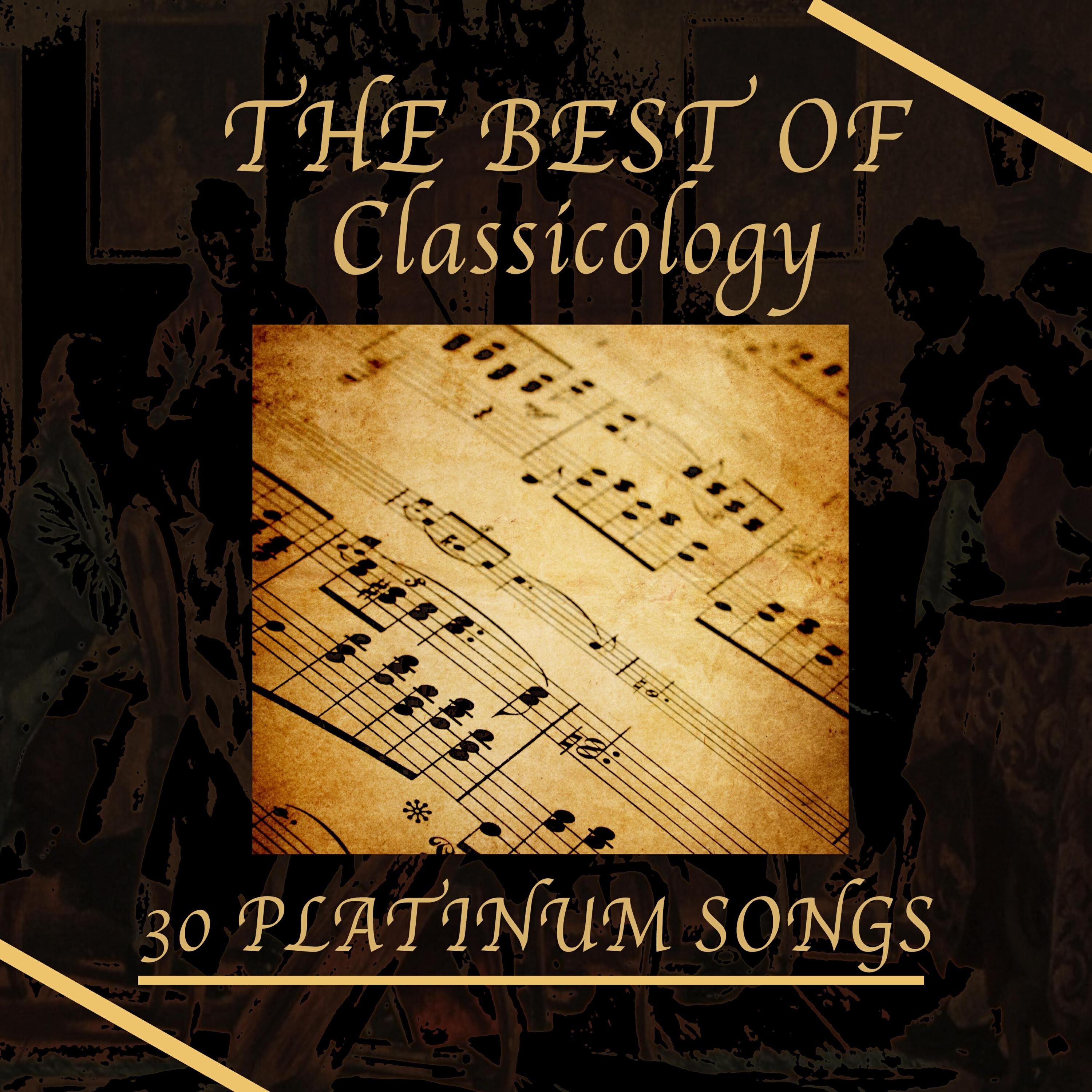 Релиз The Best of Classicology ( 30 Platinum Songs )