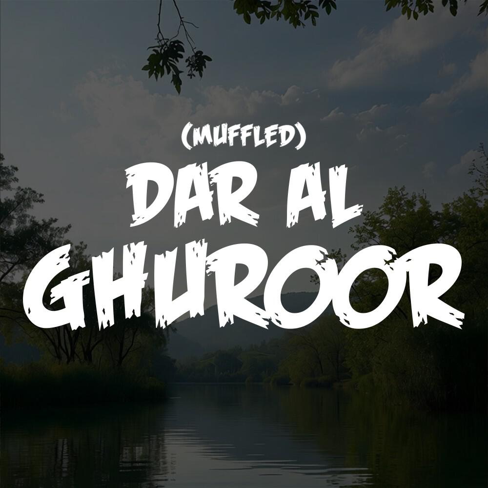 Релиз Dar Al Ghuroor (Muffled)