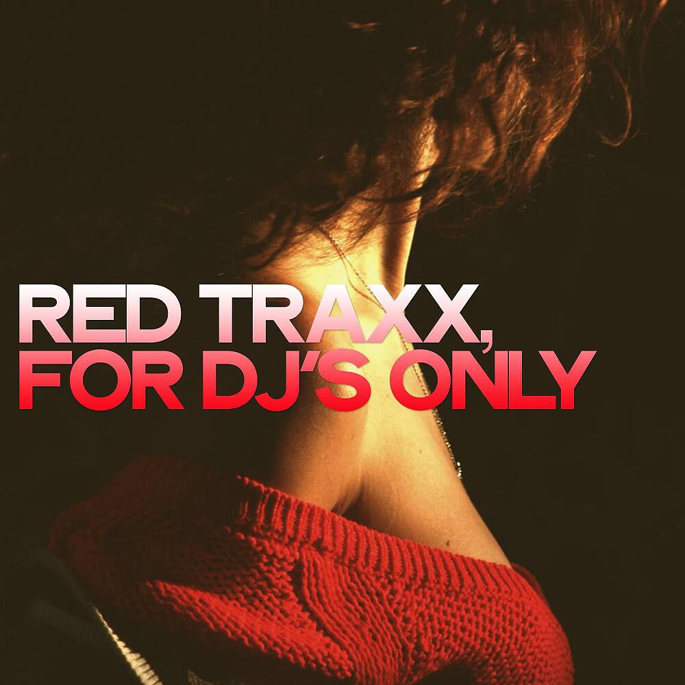 Релиз Red Traxx (For DJ's Only)