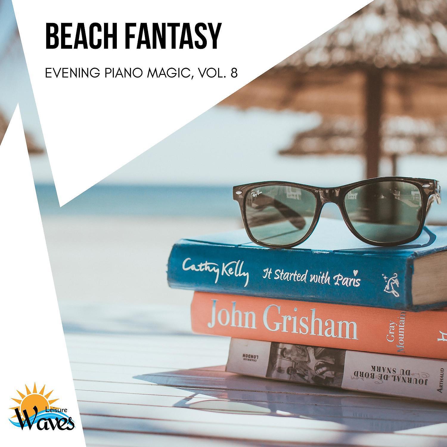 Релиз Beach Fantasy - Evening Piano Magic, Vol. 8