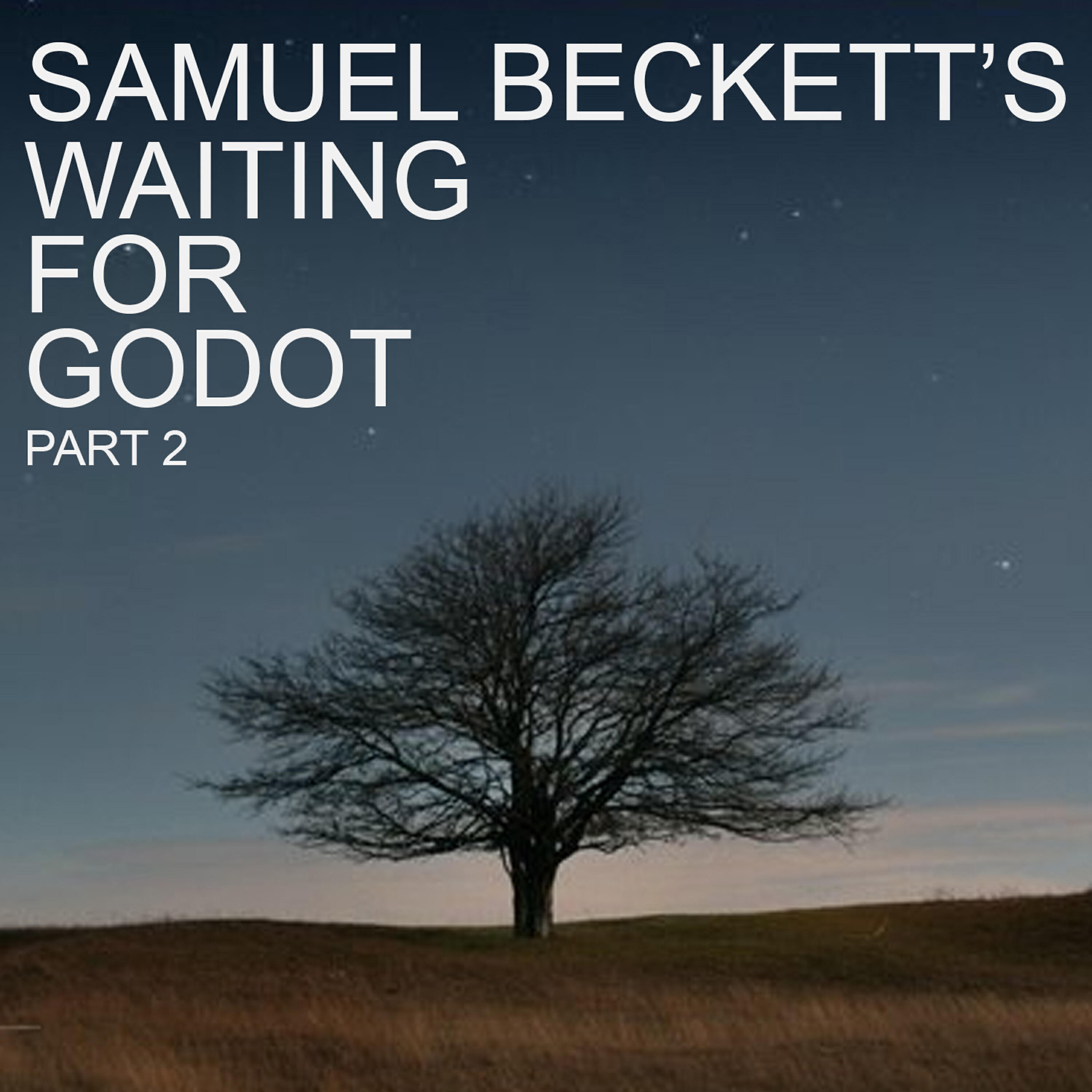 Релиз Samuel Beckett's Waiting for Godot, Pt. 2