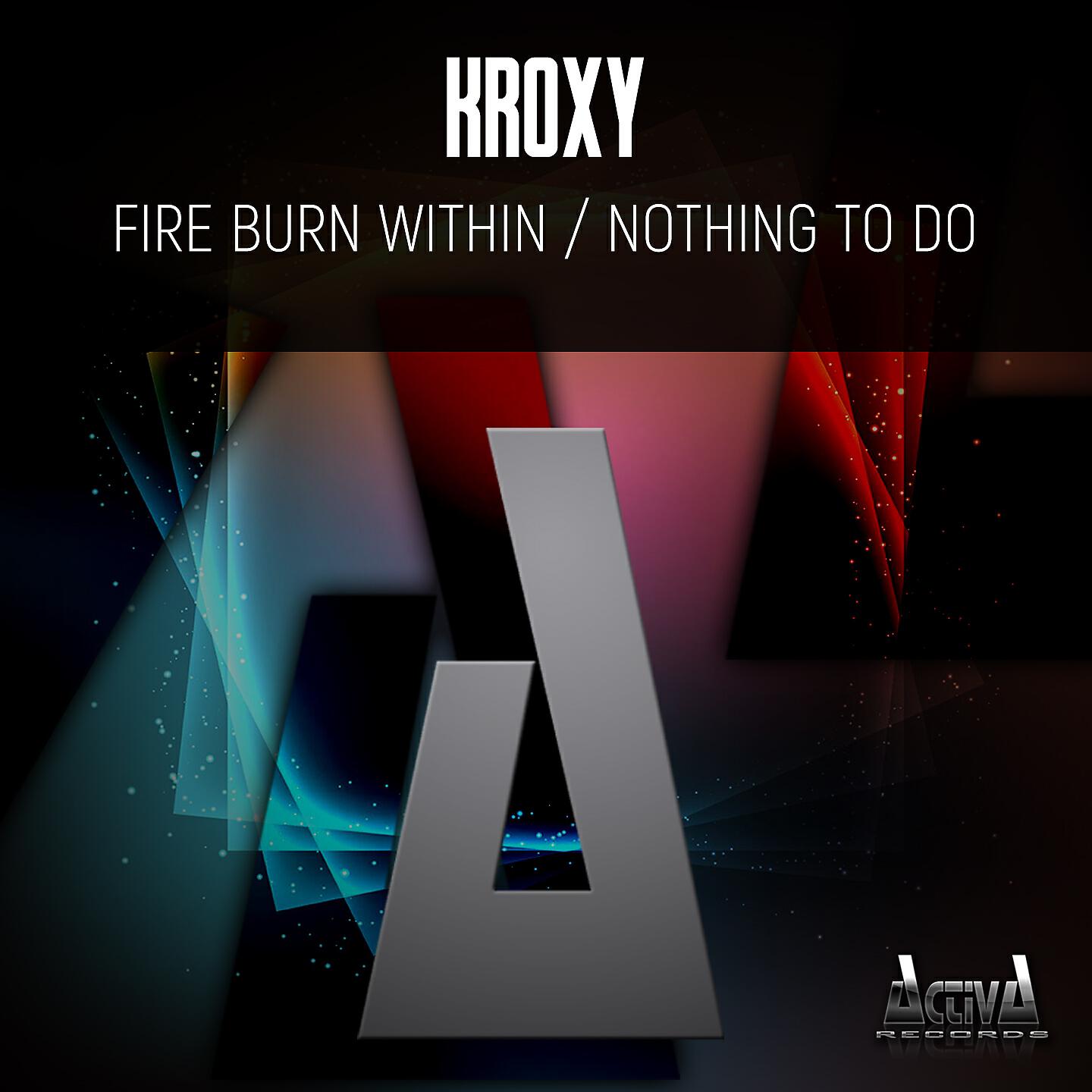 Релиз Fire Burn Within / Nothing to Do