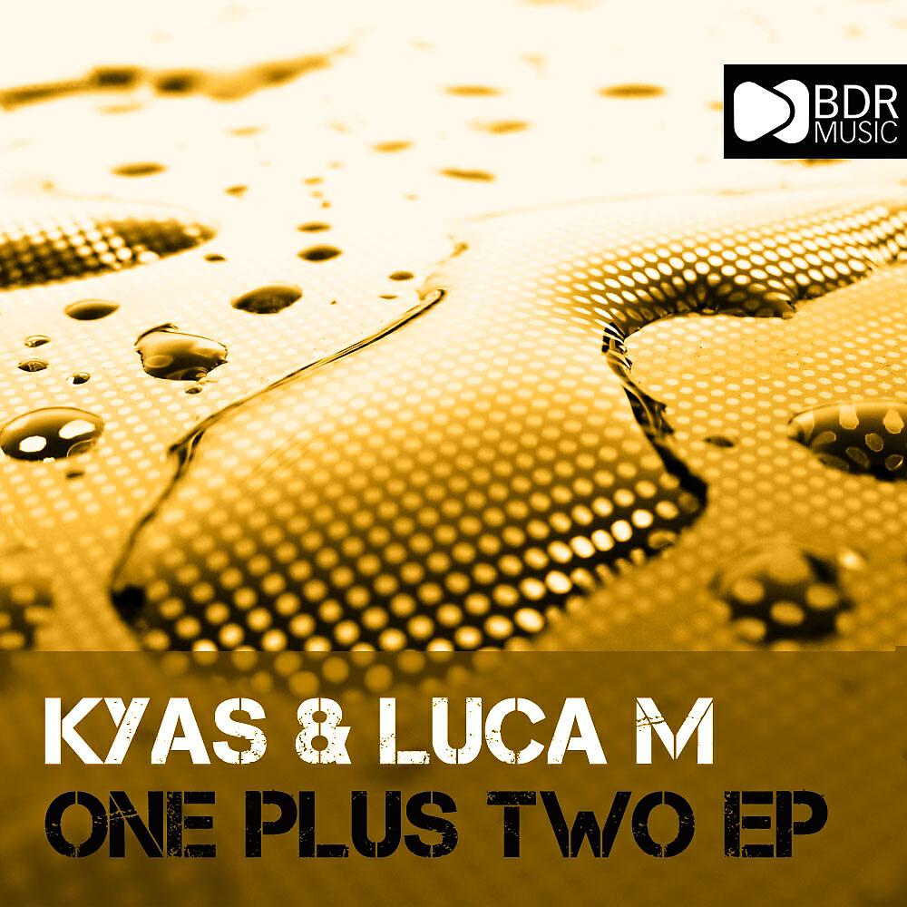 Альбом One Plus Two EP исполнителя Kyas, Luca M