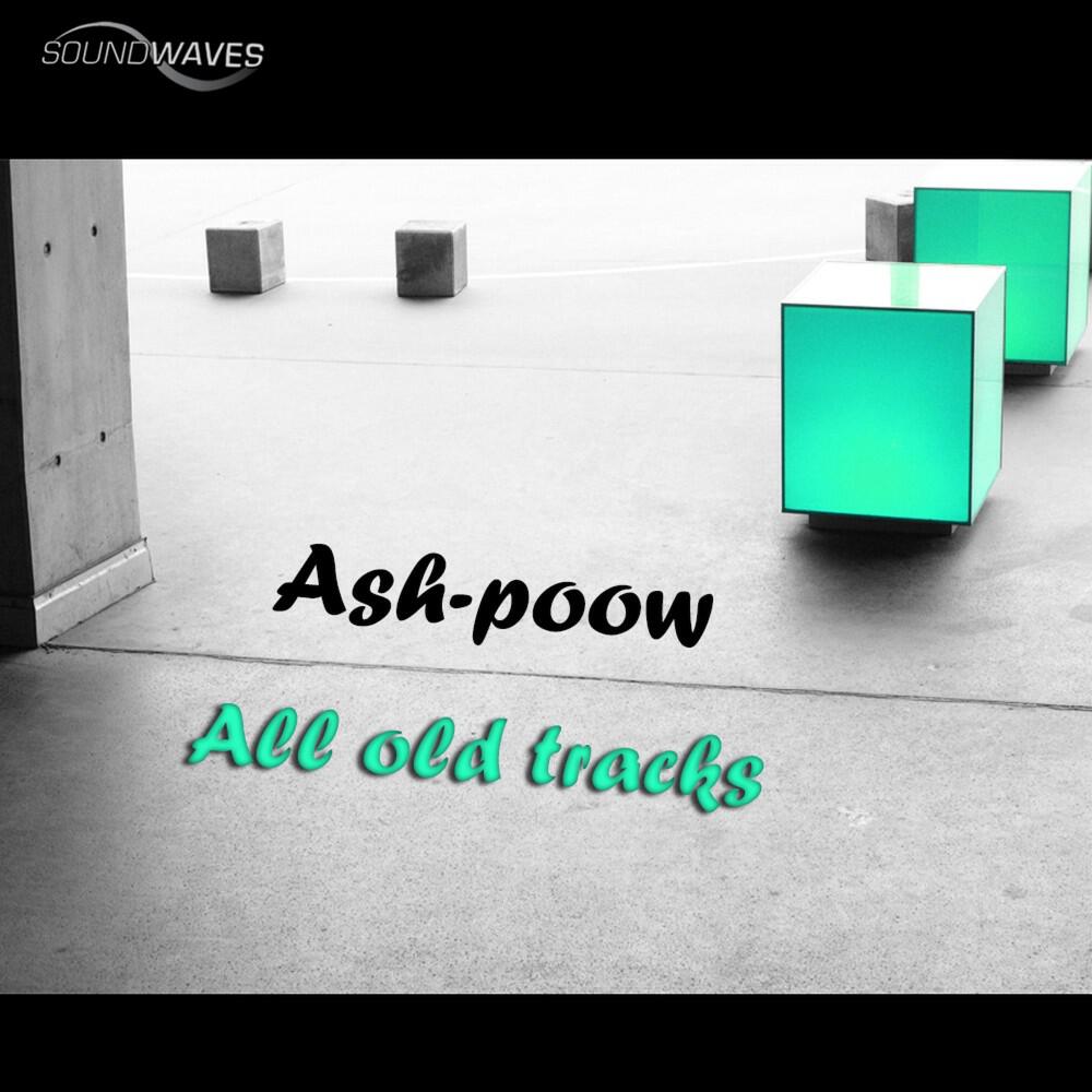 Релиз All Old Tracks (Made by Ash-Poow)