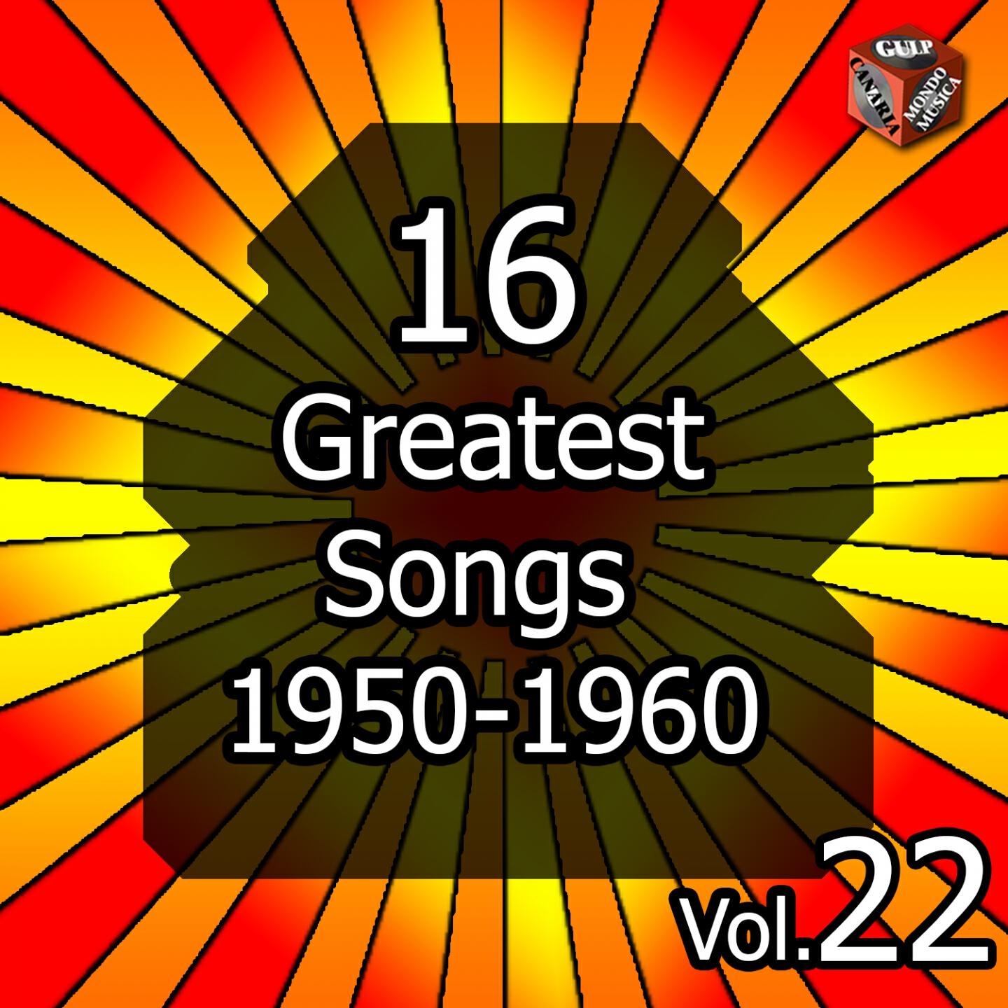 Релиз 16 Greatest Songs 1950-1960, Vol. 22