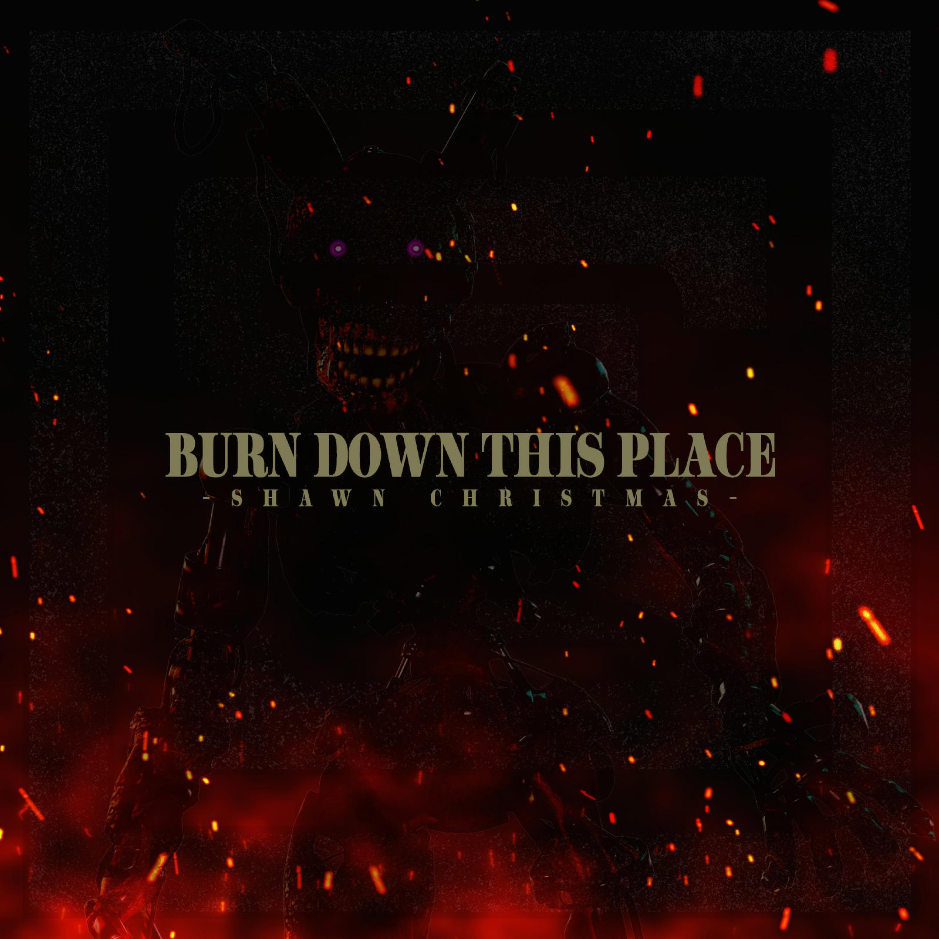 Релиз Burn Down This Place
