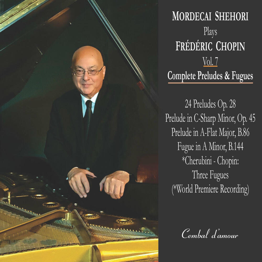 Релиз Mordecai Shehori Plays Frédéric Chopin, Vol. 7-Complete Preludes & Fugues