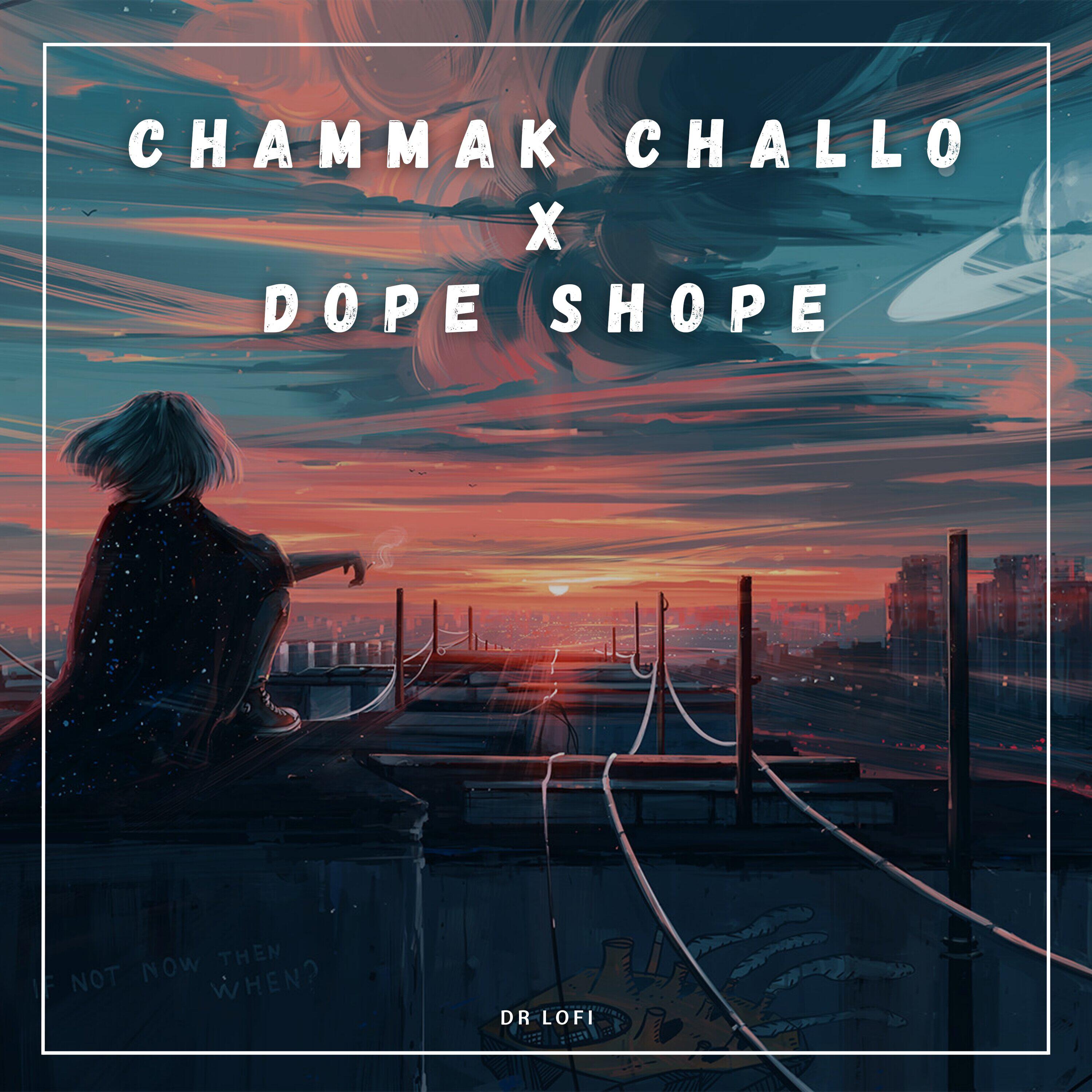 Релиз Chammak Challo X Dope Shope