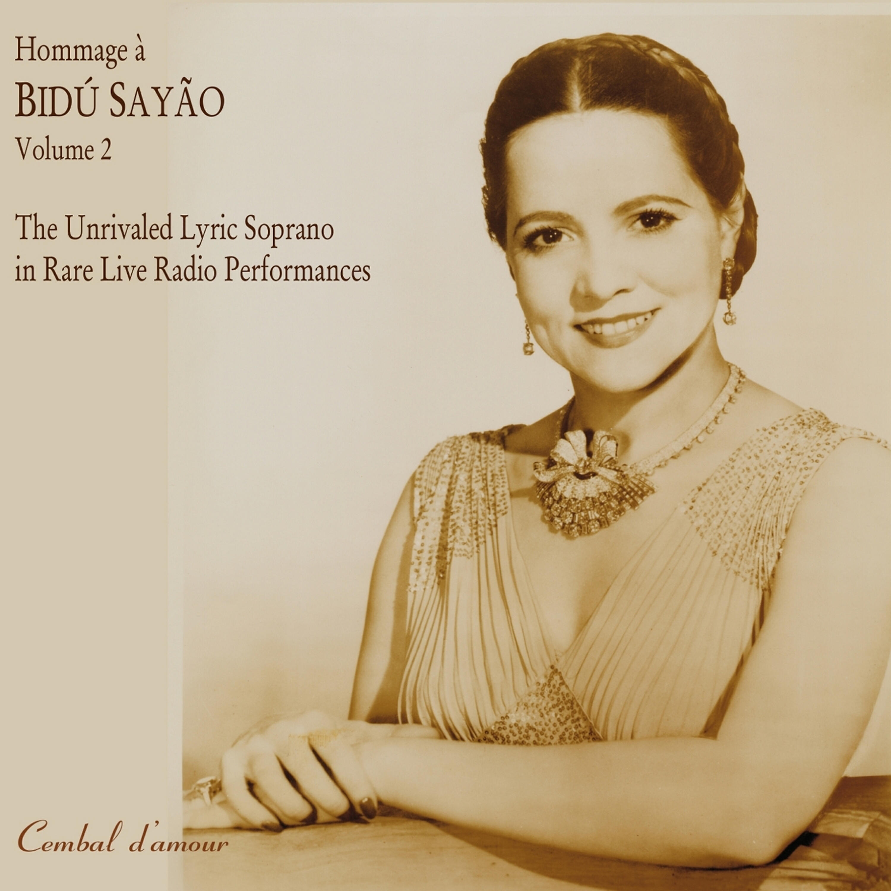 Релиз Hommage a Bidu Sayao: The Unrivaled Lyric-Soprano in Rare Live Radio Performances, Vol. 2