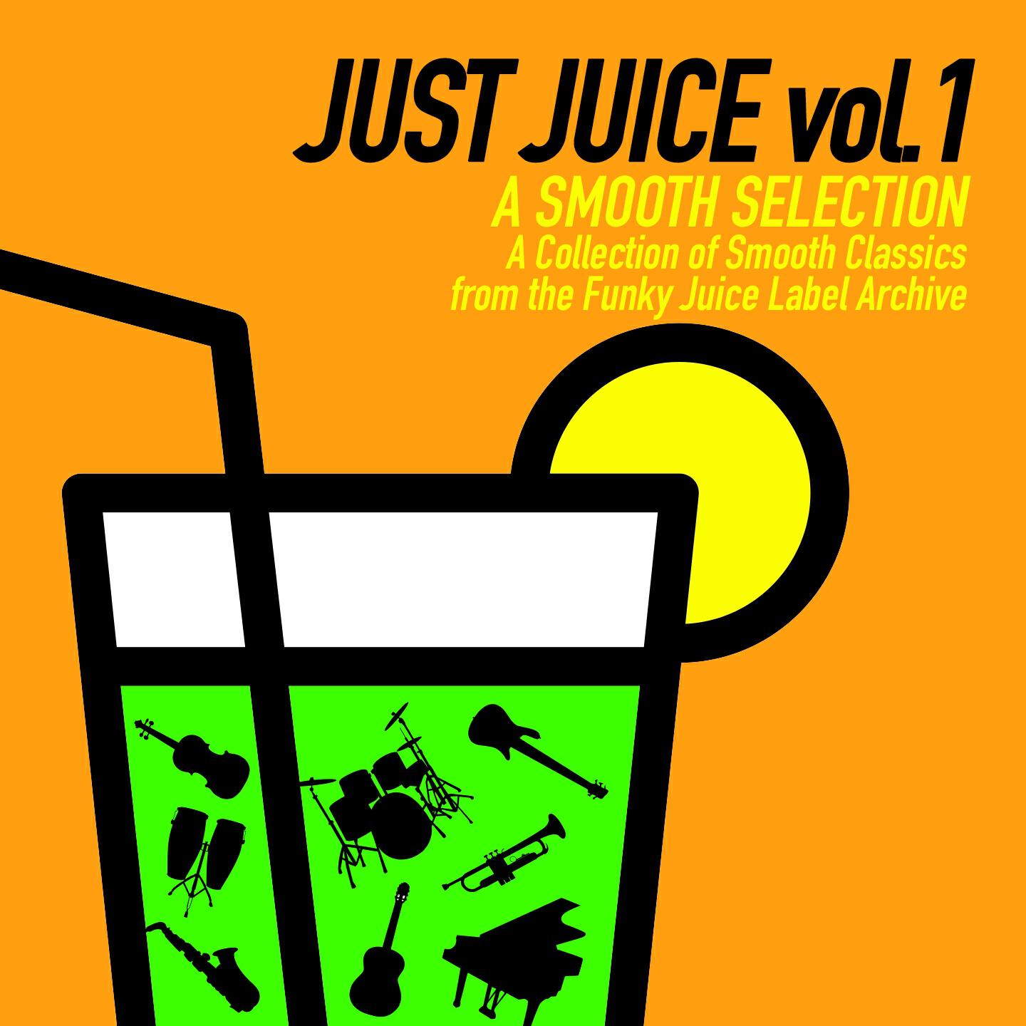 Релиз Just Juice: A Smooth Selection, Vol. 1 (A Collection of Smooth Classics from the Funky Juice Label Archive)