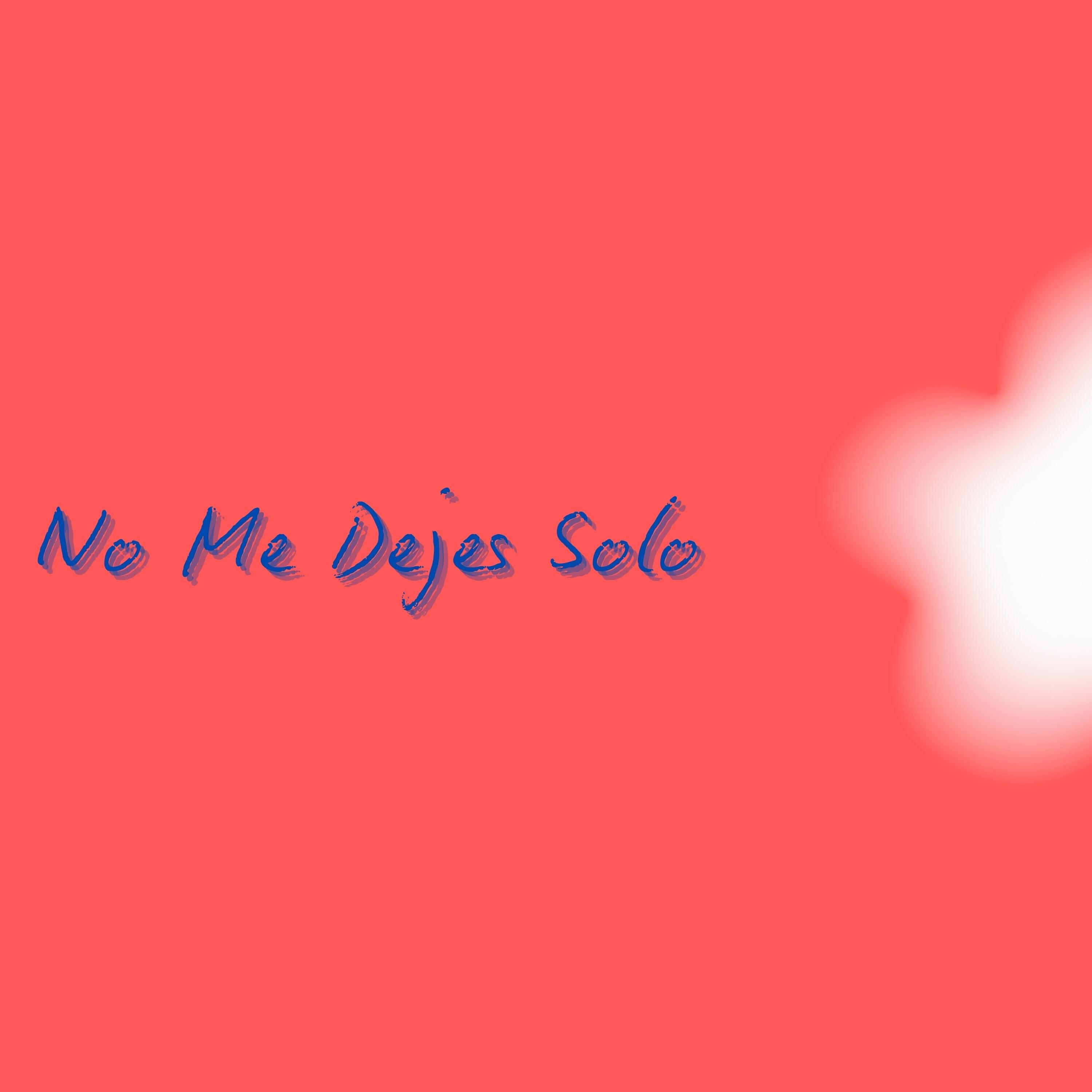 Релиз No Me Dejes Solo