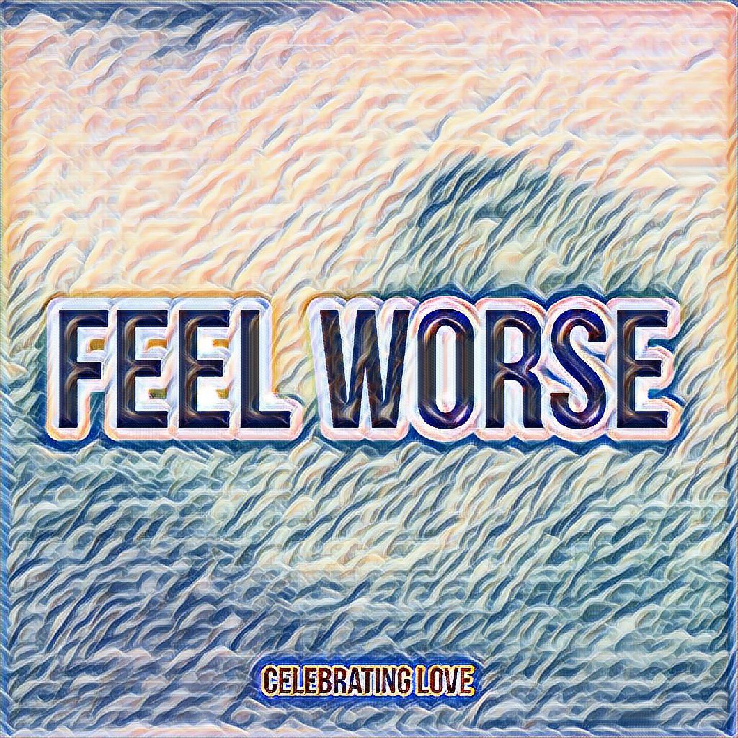 Релиз Feel Worse