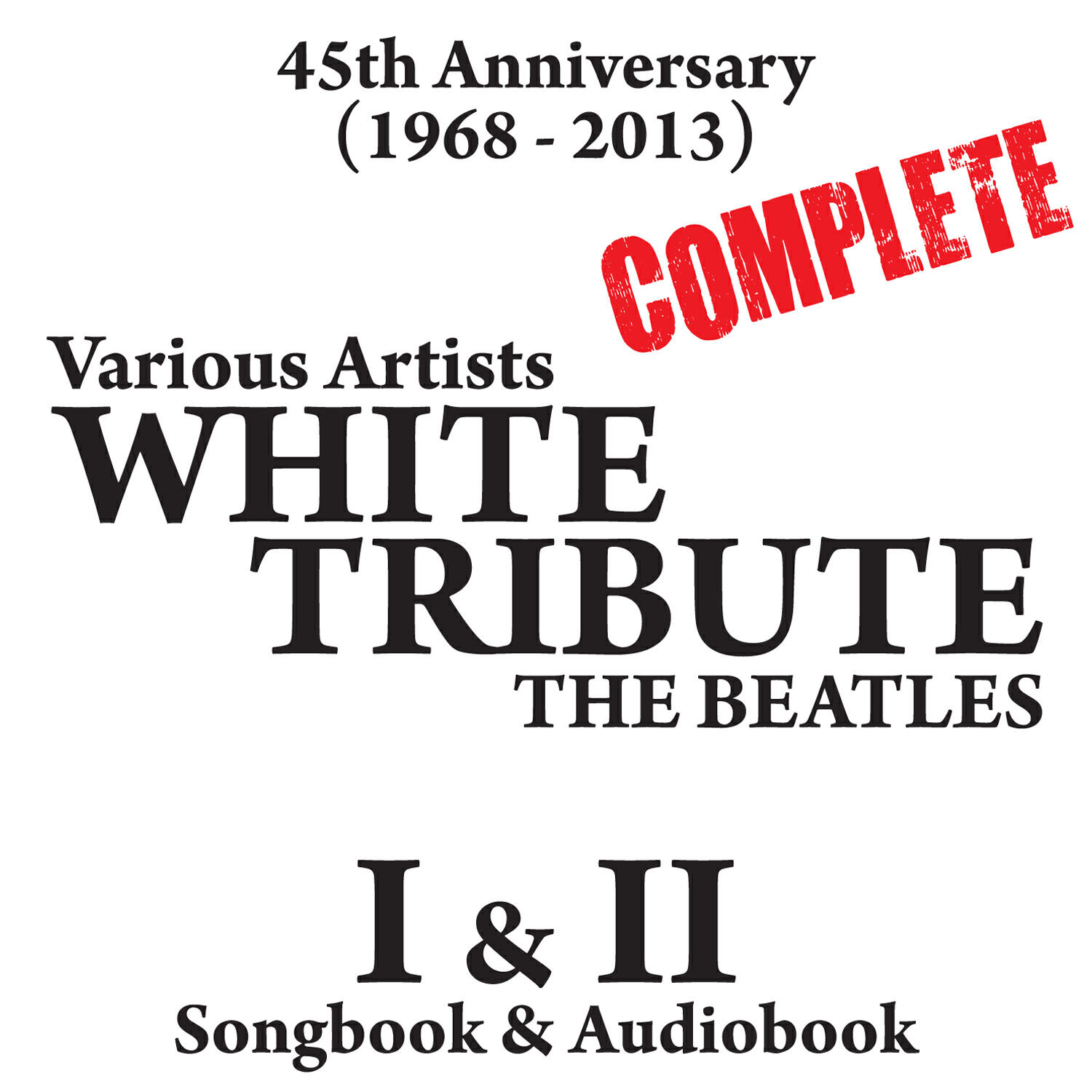 Релиз The Complete White Album Tribute (Part One & Two) 45th Anniversary [1968 - 2013] - Songbook & Audiobook