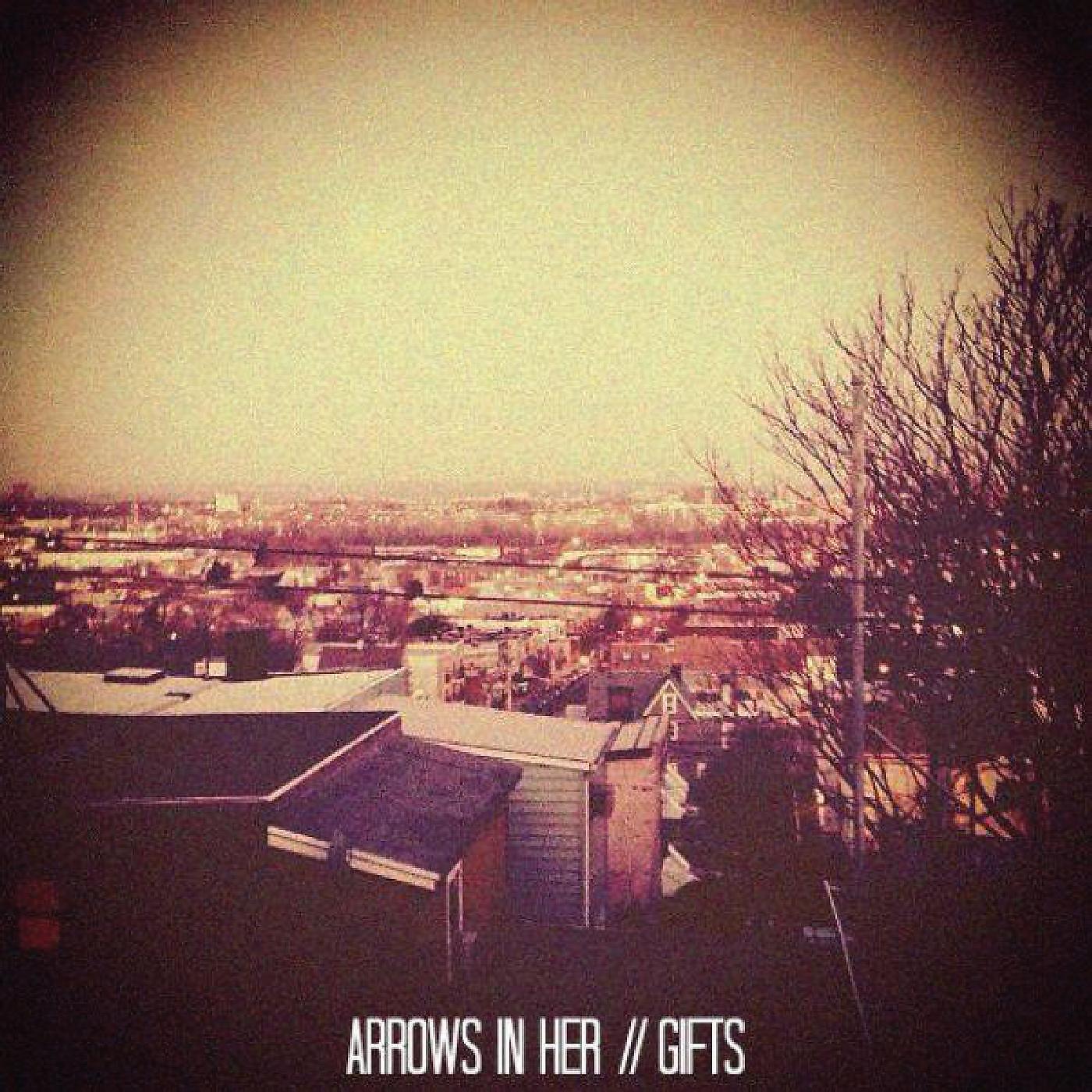 Релиз Arrows in Her / / Gifts