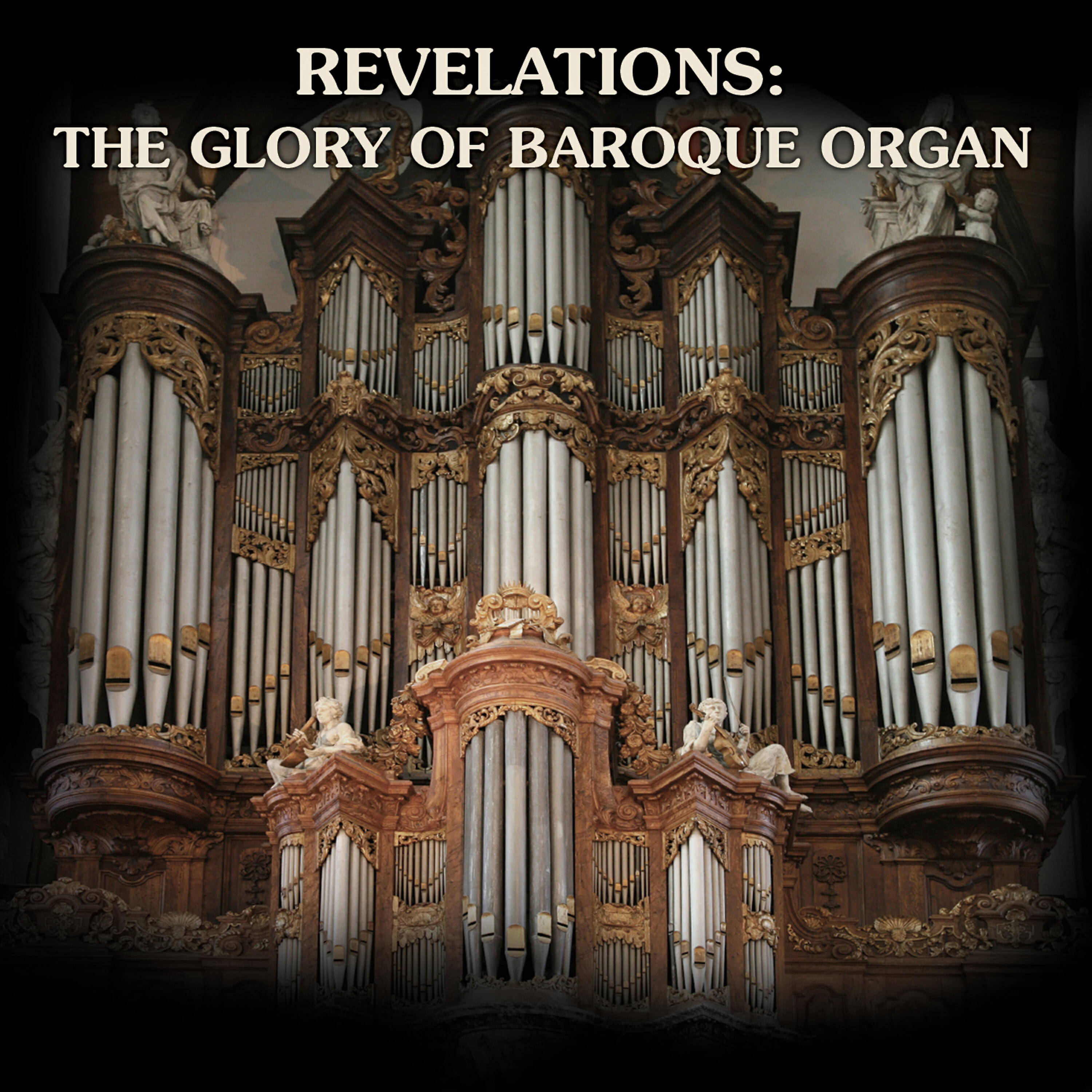 Релиз Revelations: The Glory Of Baroque Organ
