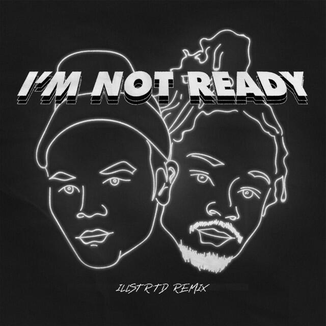 Релиз I'm Not Ready (Illstrtd Remix)