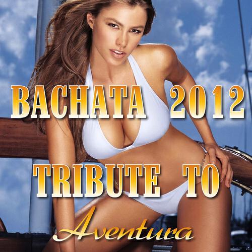 Релиз Bachata 2012: Tribute To Aventura