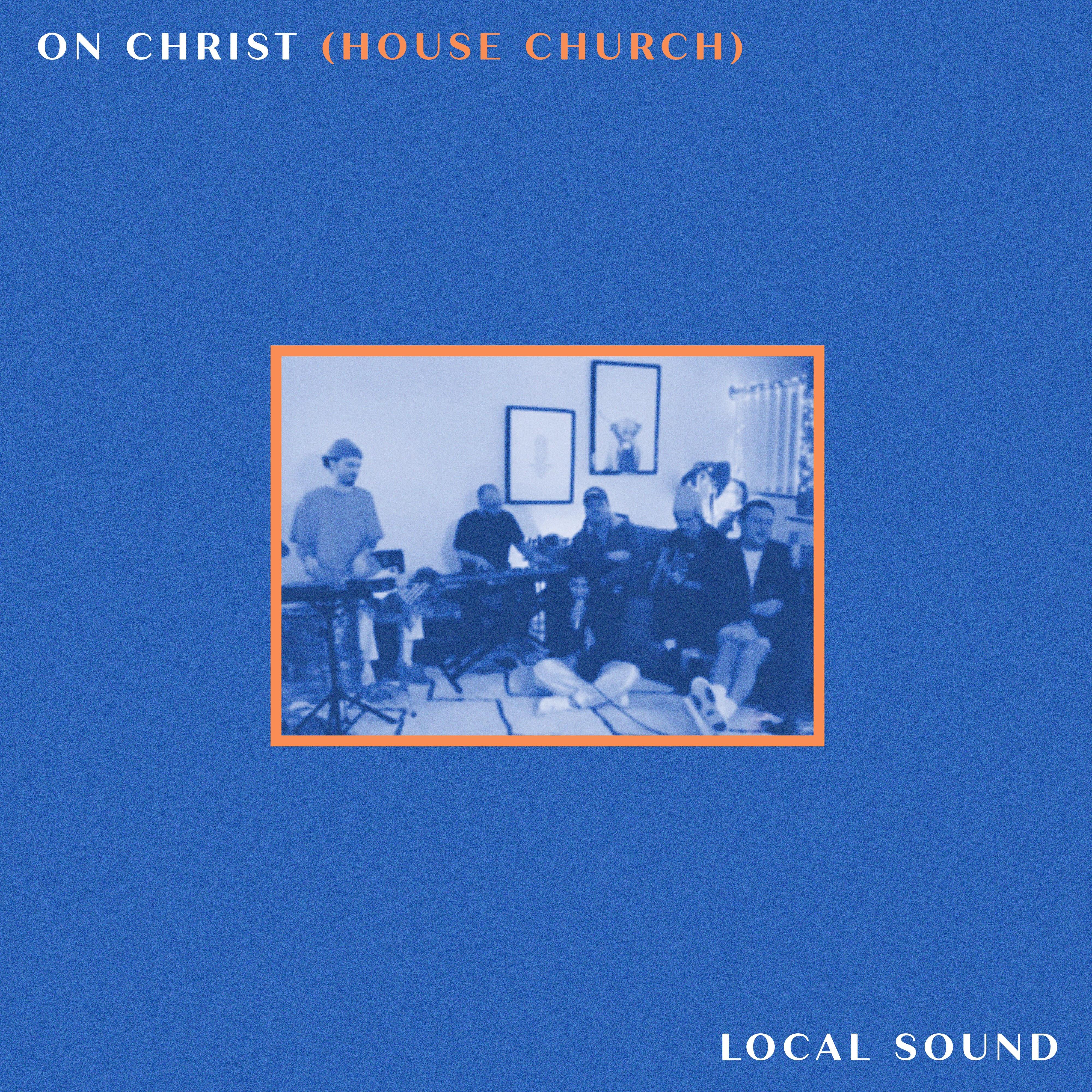 Релиз On Christ (House Church)
