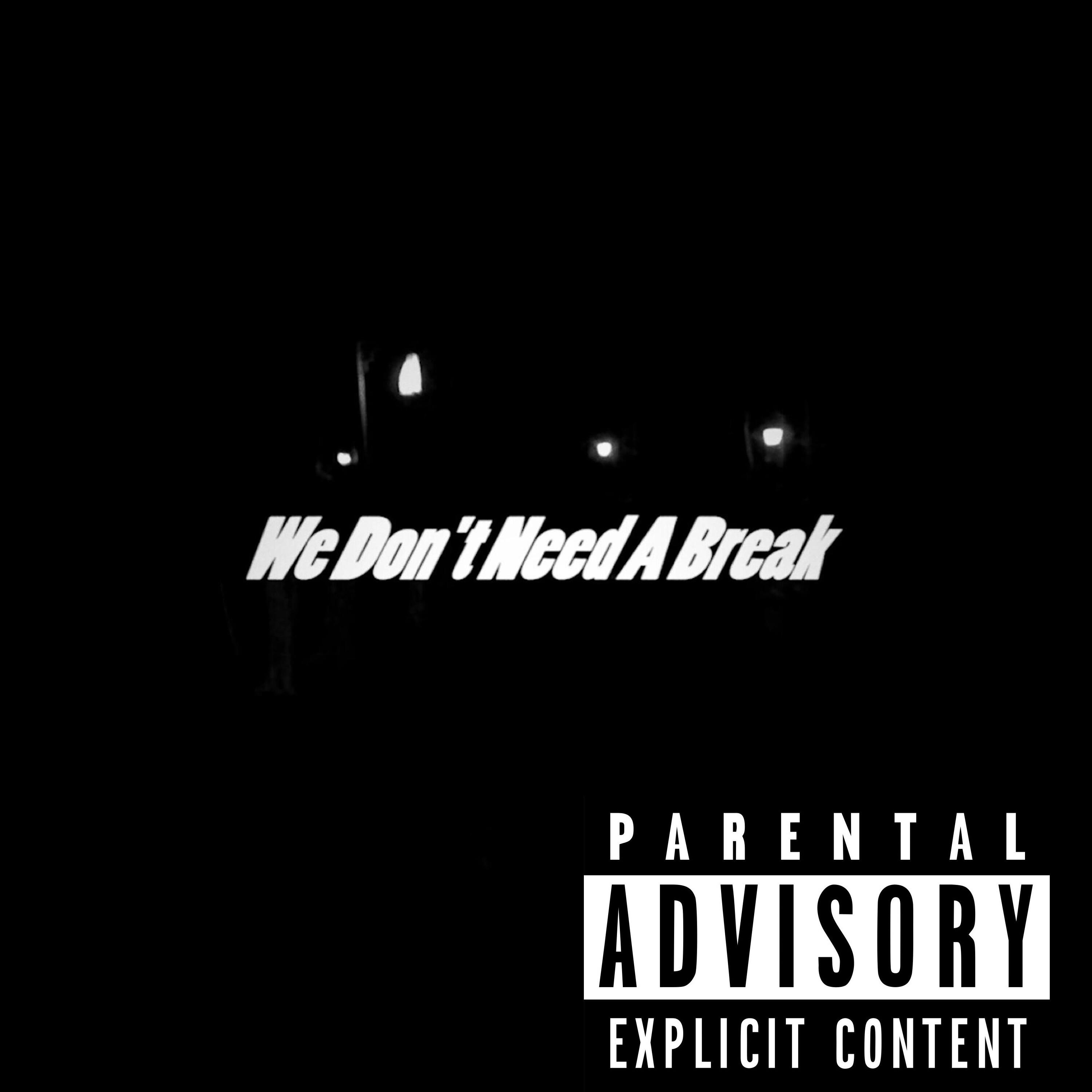 Релиз We Don't Need a Break