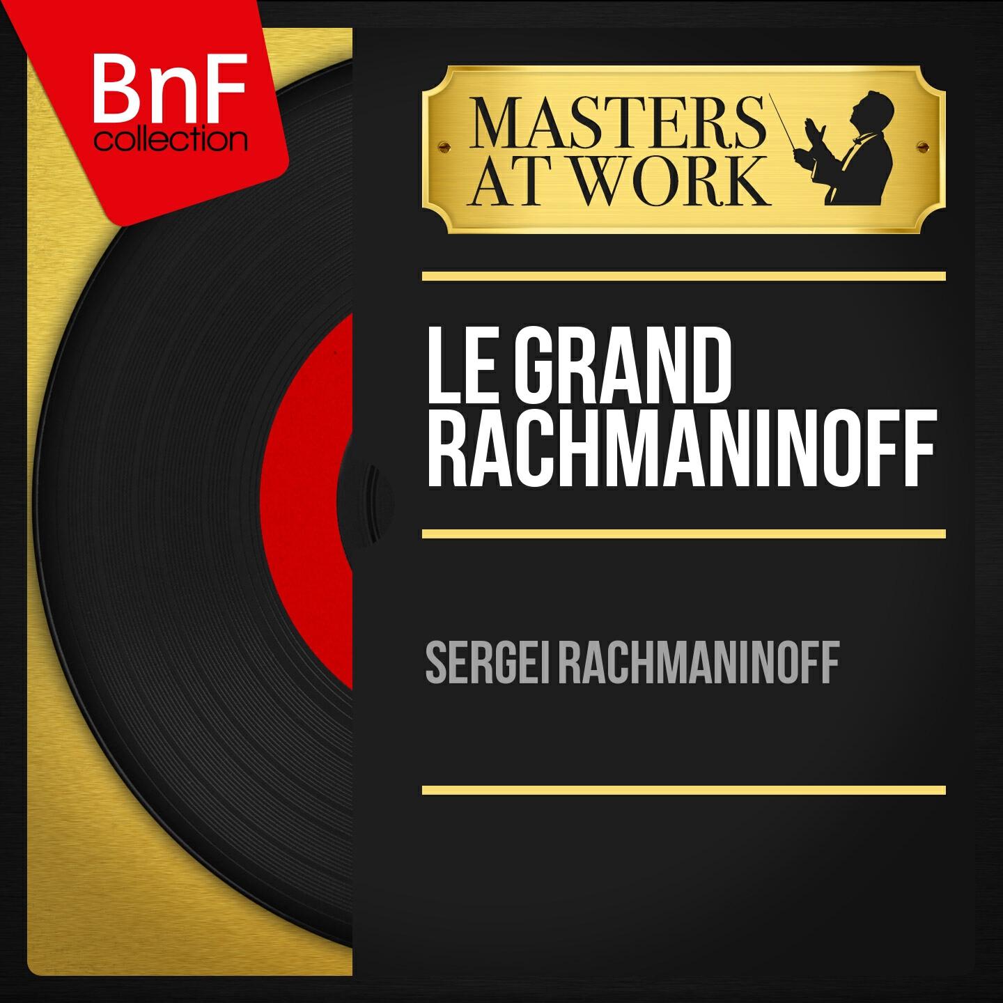 Релиз Le grand Rachmaninoff (Mono Version)
