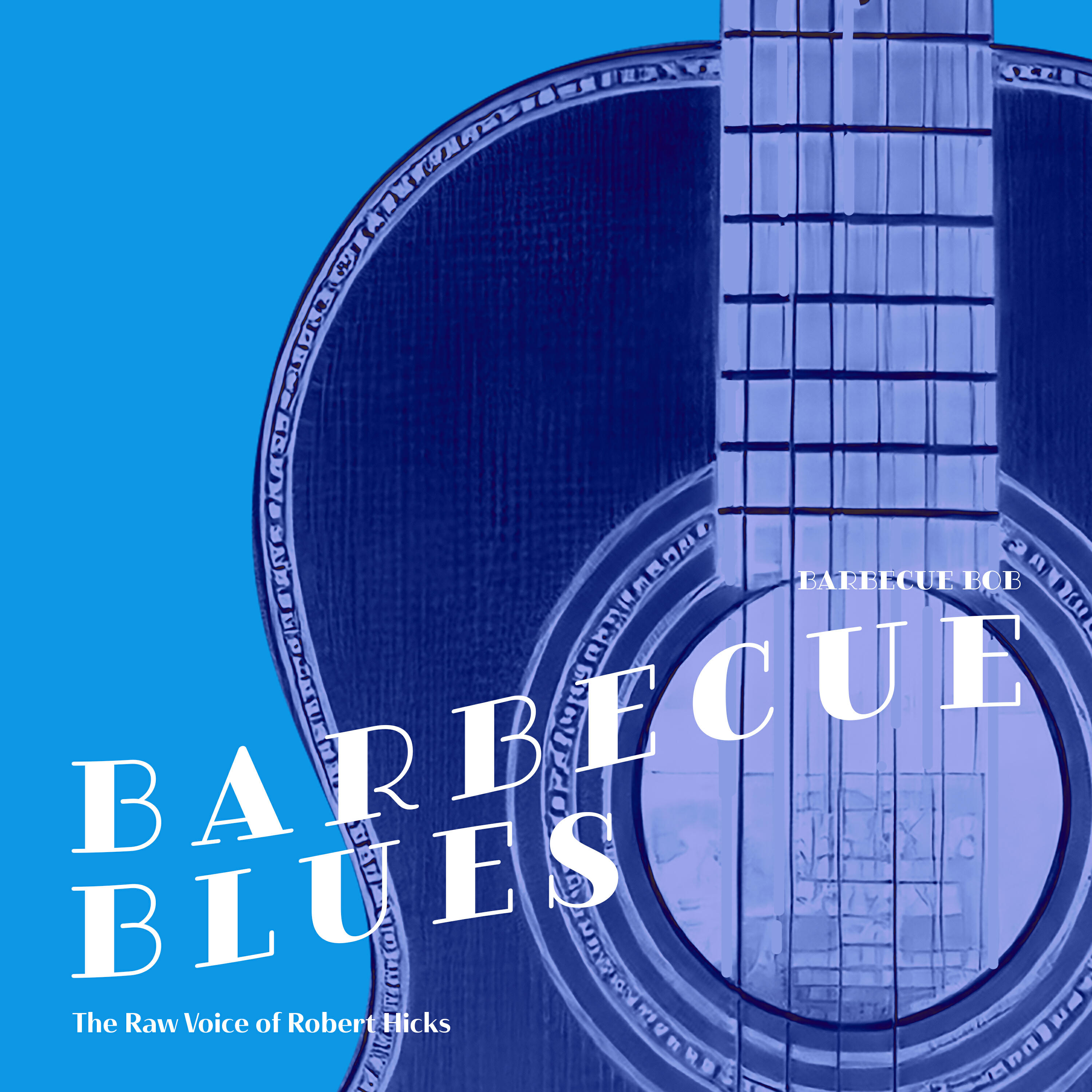 Релиз Barbecue Blues: The Raw Voice of Robert Hicks