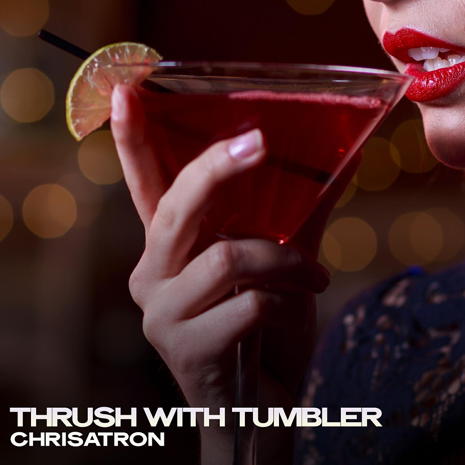 Релиз Thrush with Tumbler