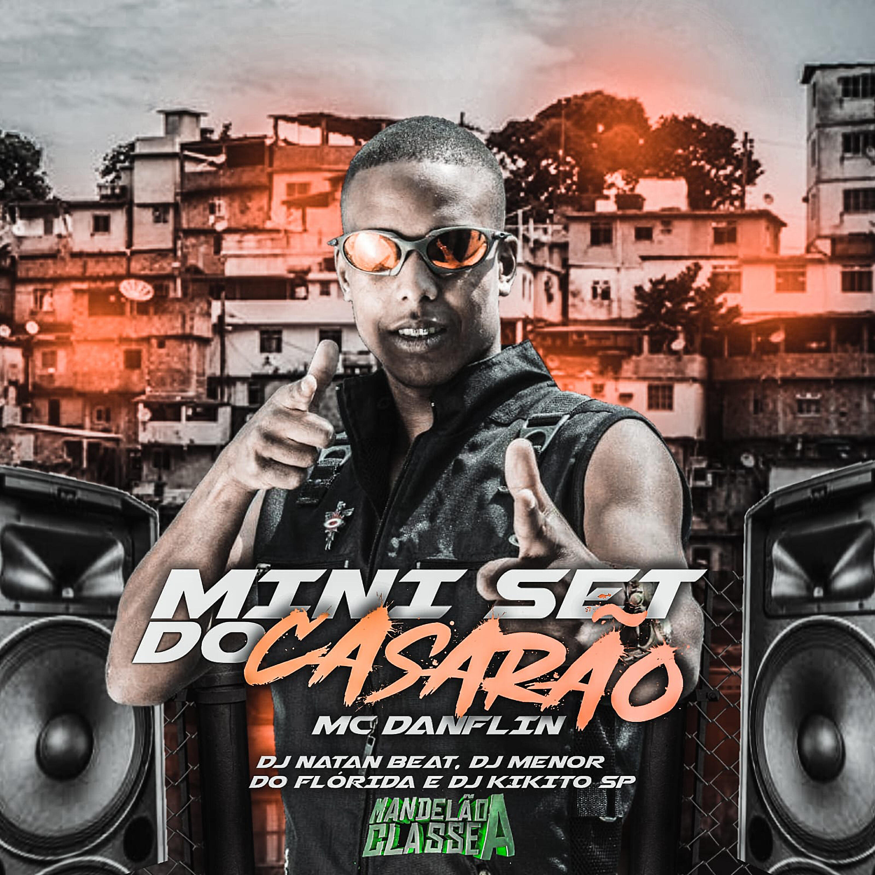 Скачать песню mc danflin, DJ MENOR DO FLORIDA, Dj Natan Beat, DJ Kikito SP - Mini Set do Casarão бесплатно в MP3 для Android и iOS