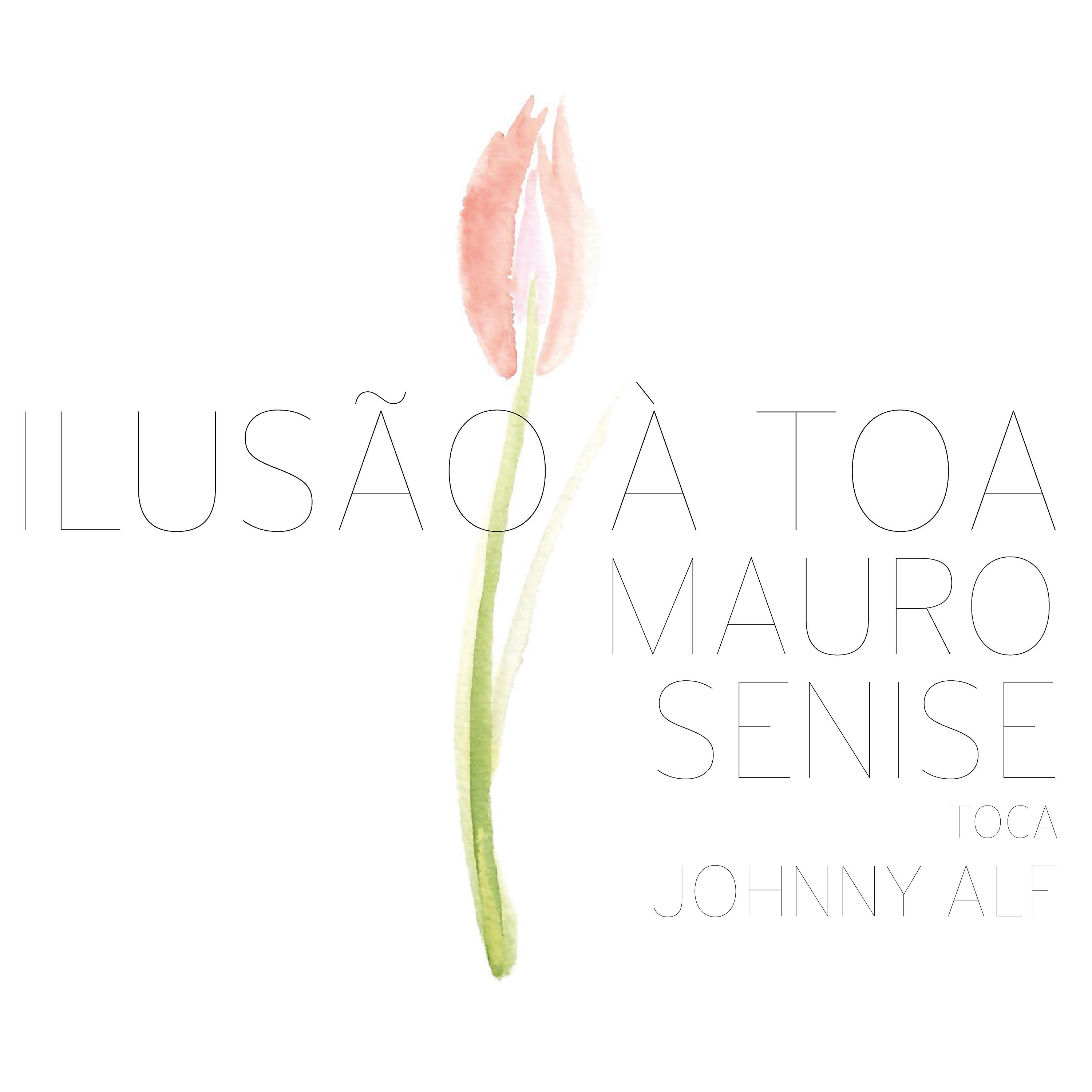 Релиз Ilusão À Toa - Mauro Senise Toca Johnny Alf