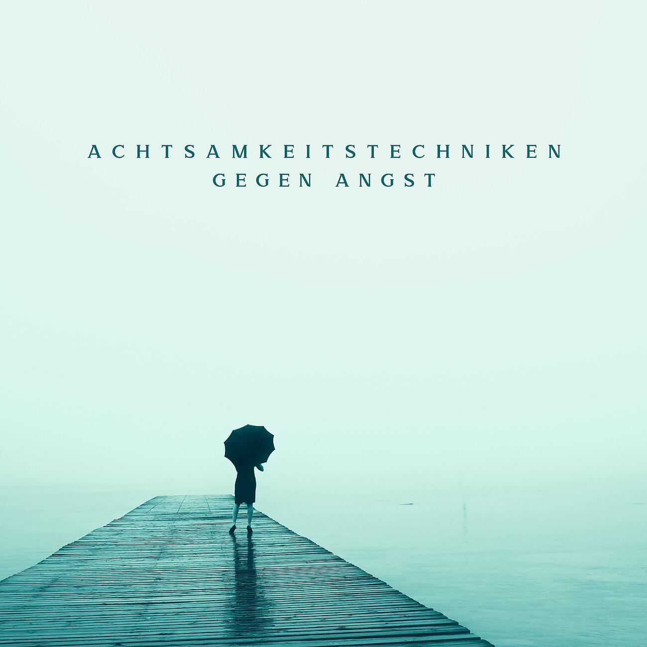 Релиз Achtsamkeitstechniken gegen Angst