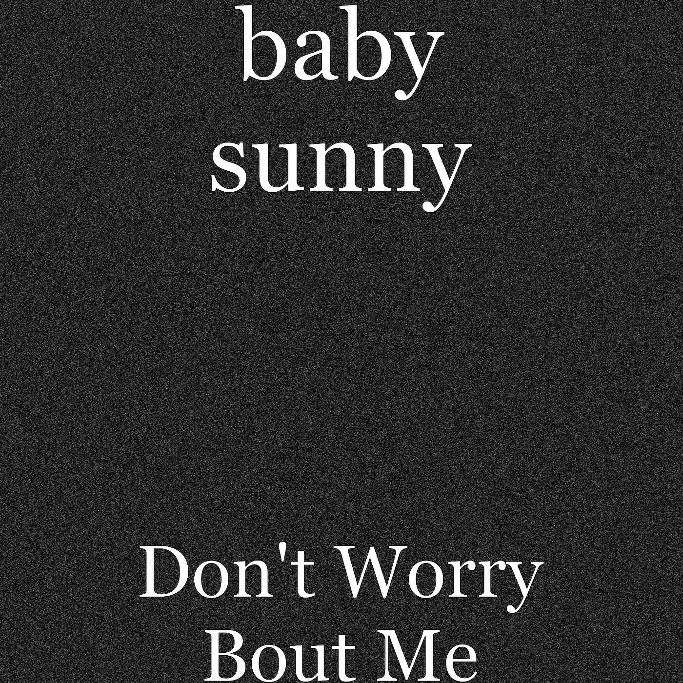 Релиз Don't Worry Bout Me