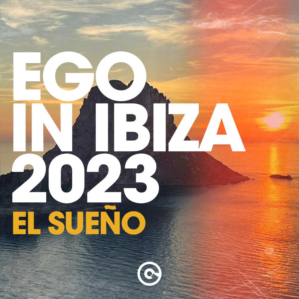 Релиз Ego in Ibiza 2023 (El Sueño)