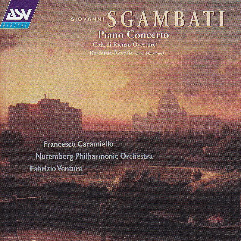 Релиз Sgambati: Piano Concerto; Cola di Rienzo; Berceuse-Reverie