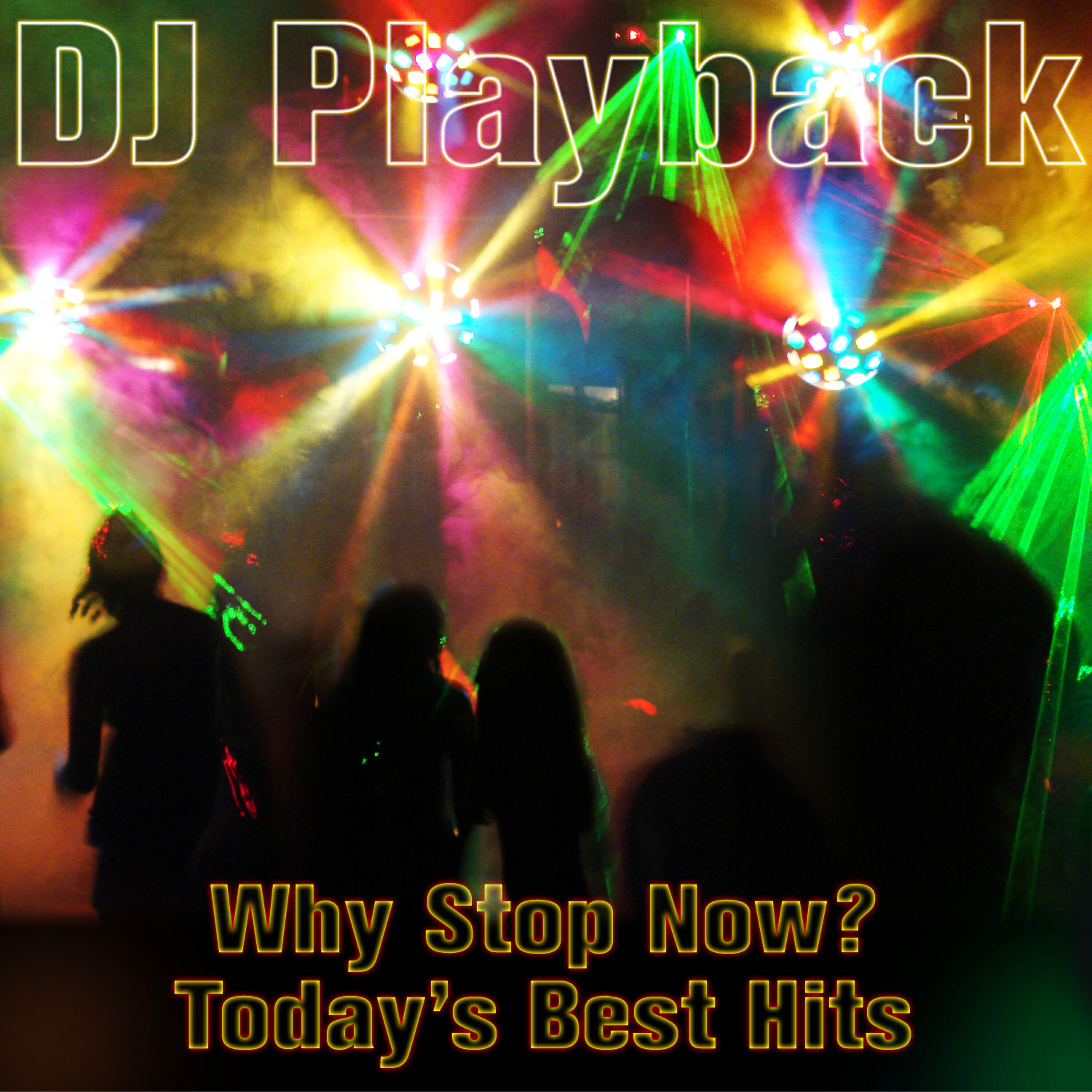 Релиз Why Stop Now? Today's Best Hits