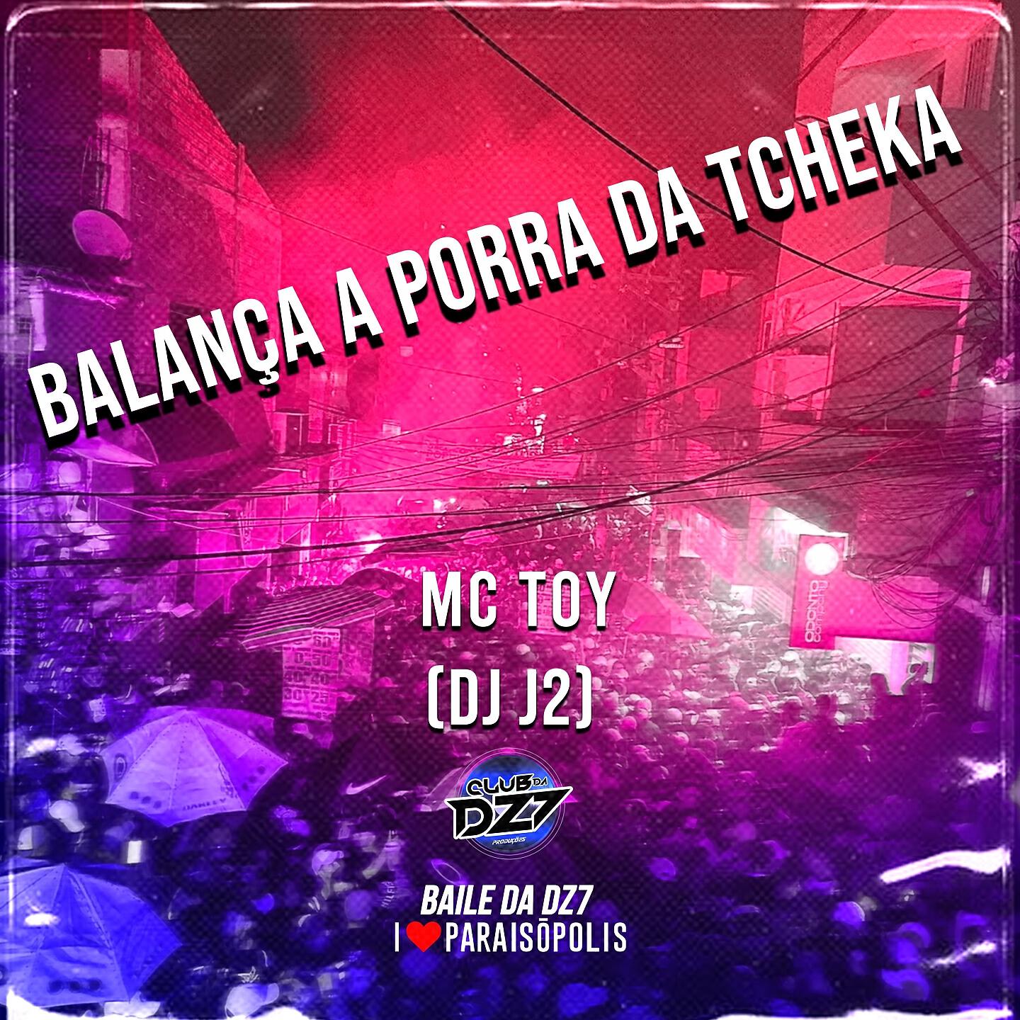 Club Dz7, DJ J2, Club Dz7, DJ J2, Mc Toy - BALANÇA A PORR4 DA THEK4