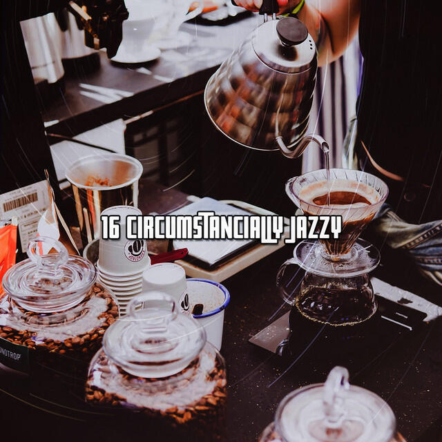 Релиз 16 Circumstancially Jazzy