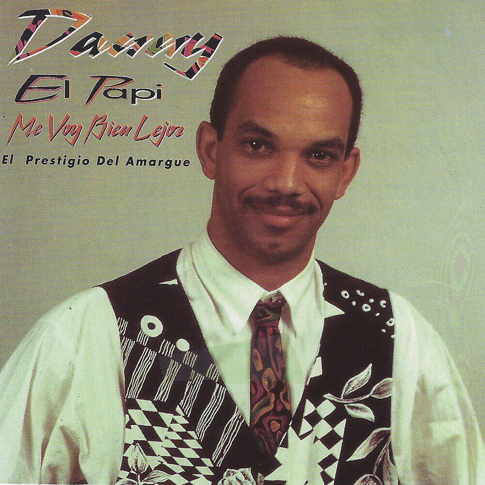 Danny El Papi El Prestigio Del Amargue