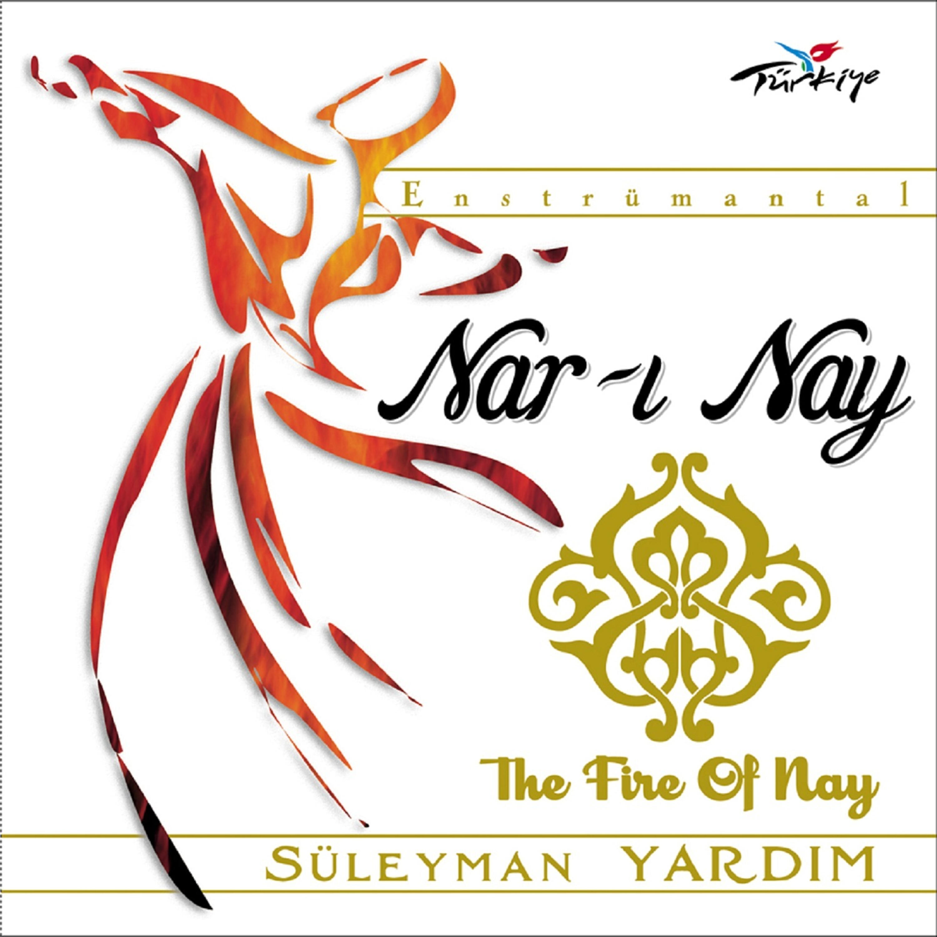 Релиз Nar-ı Nay  (The Fire Of Nay)