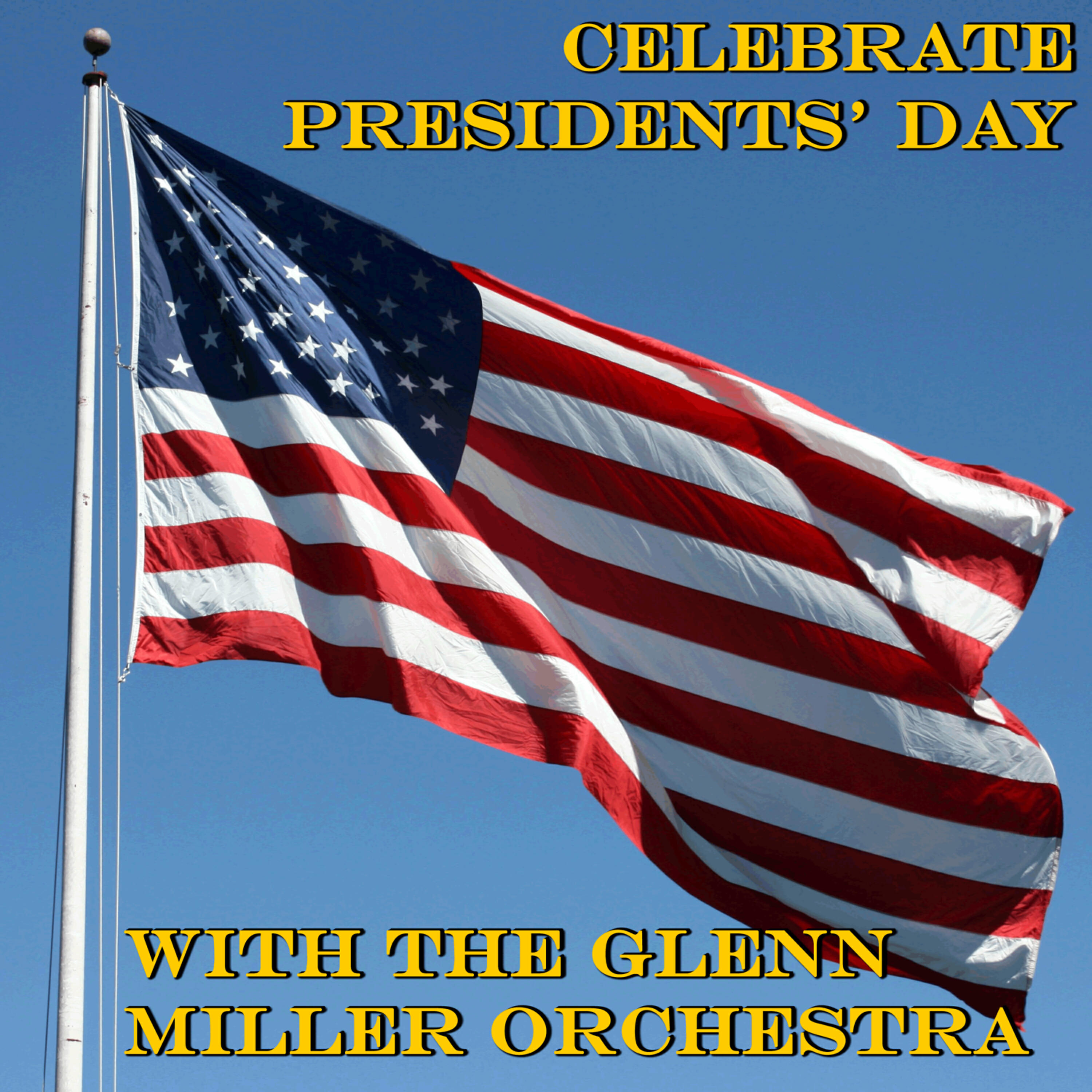 Релиз Celebrate Presidents' Day With the Glenn Miller Orchestra