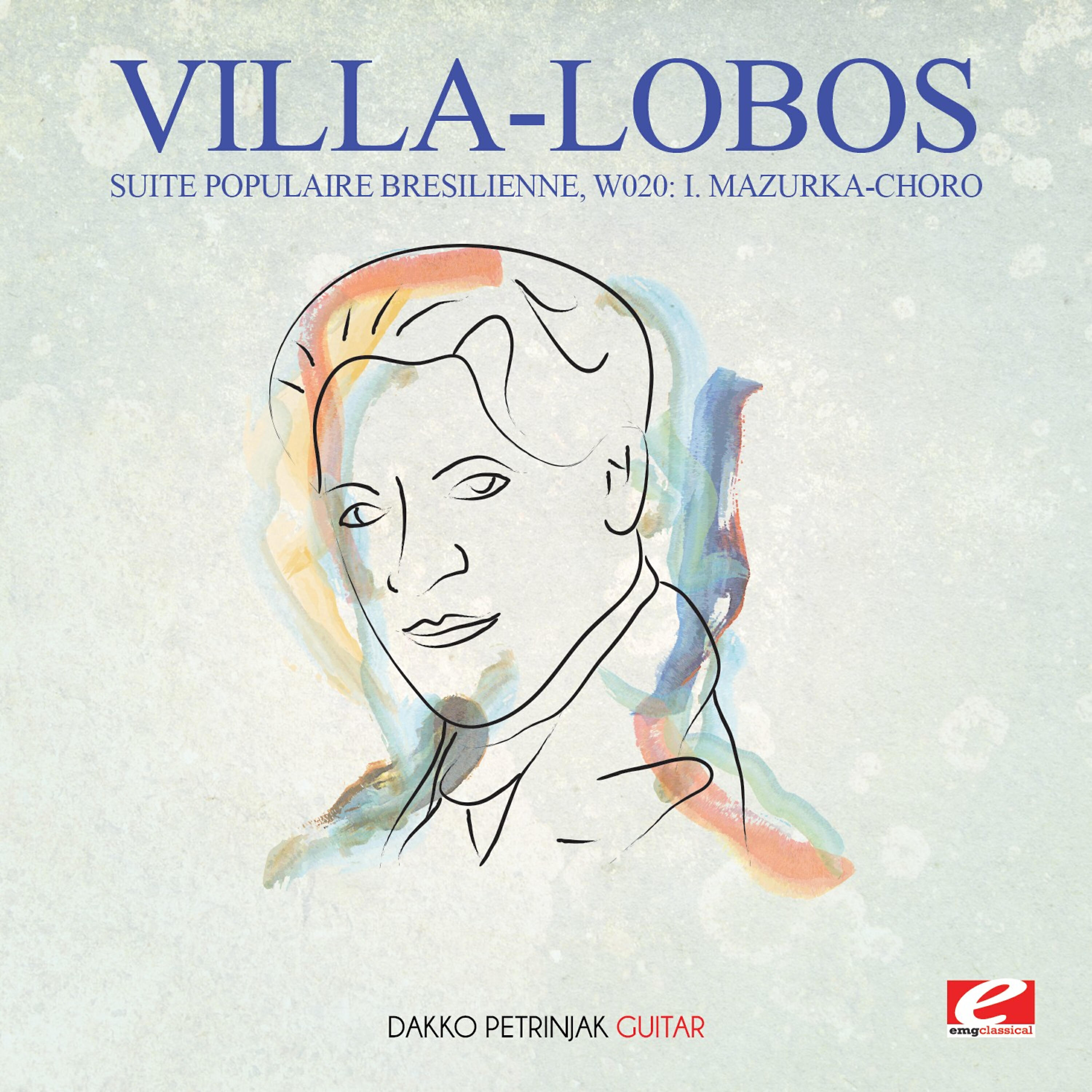 Релиз Villa-Lobos: Suite Populaire Bresilienne, W020: I. Mazurka-Choro (Digitally Remastered)