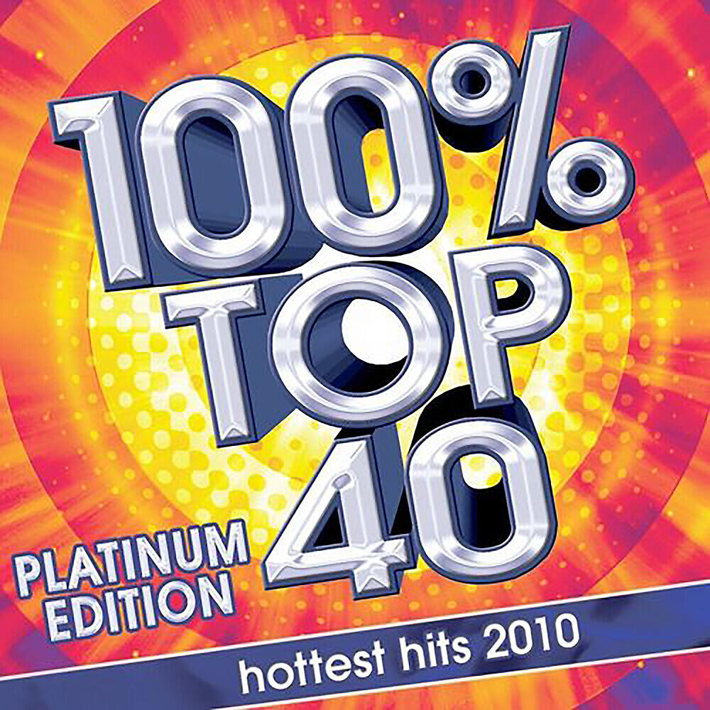 Релиз 100% Top 40 Hits 2010 (Platinum Edition)