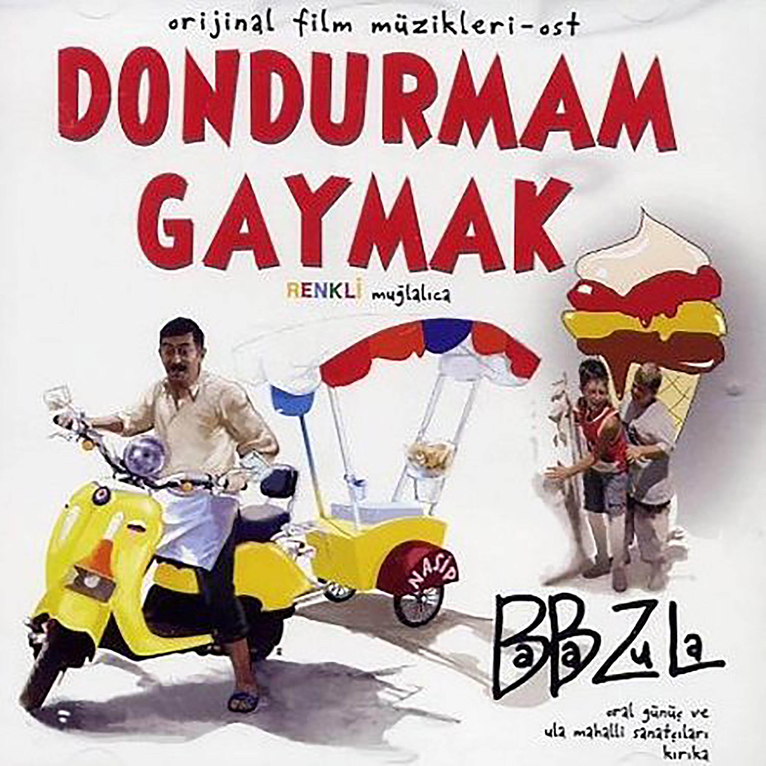Релиз Dondurmam Gaymak (Orijinal Film Müzikleri)