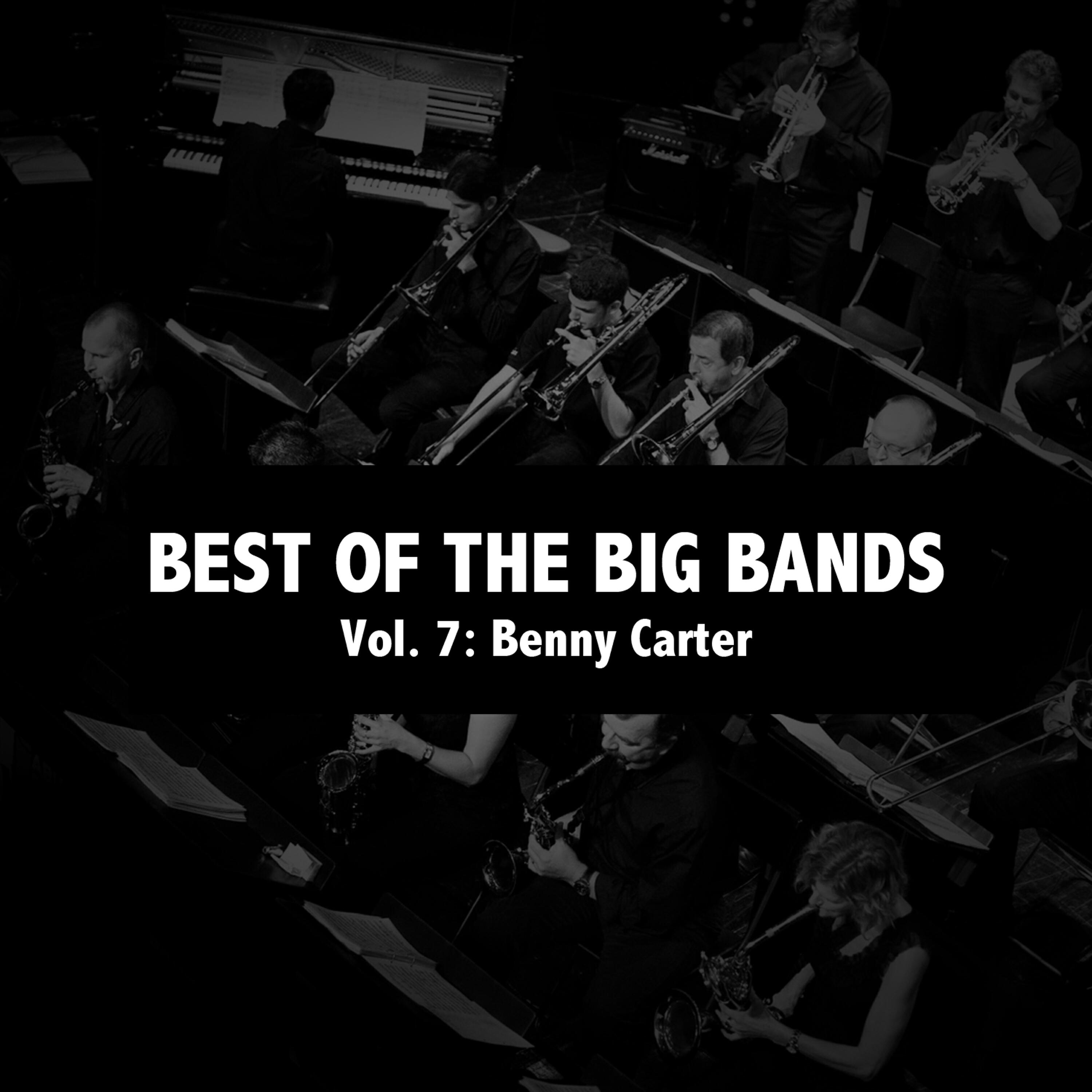 Релиз Best of the Big Bands, Vol. 7: Benny Carter