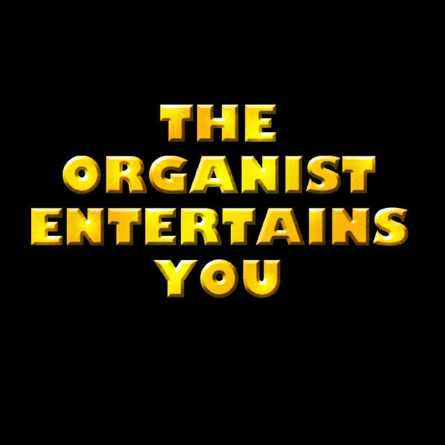 Релиз The Organist Entertains You