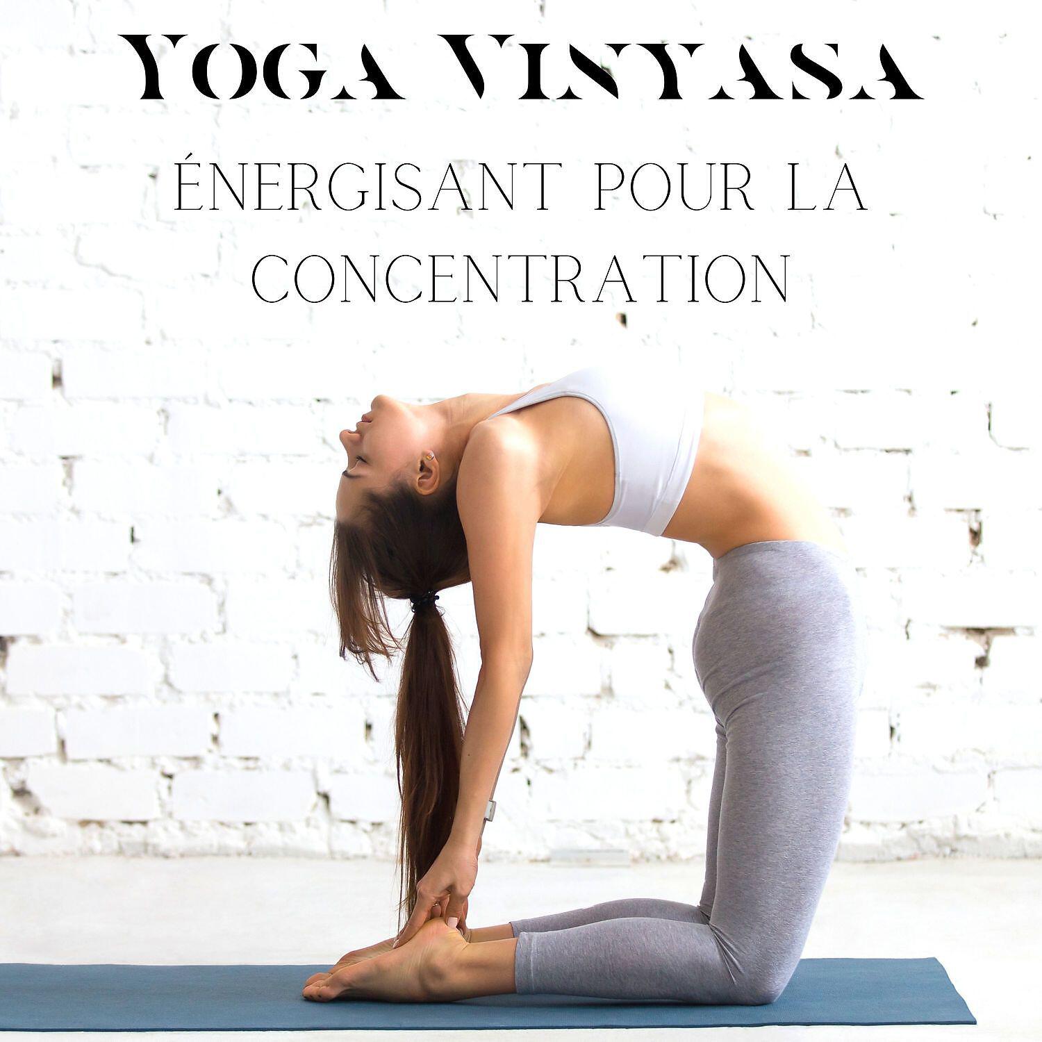 Релиз Yoga Vinyasa énergisant pour la concentration: Musique de méditation pour les exercices de yoga