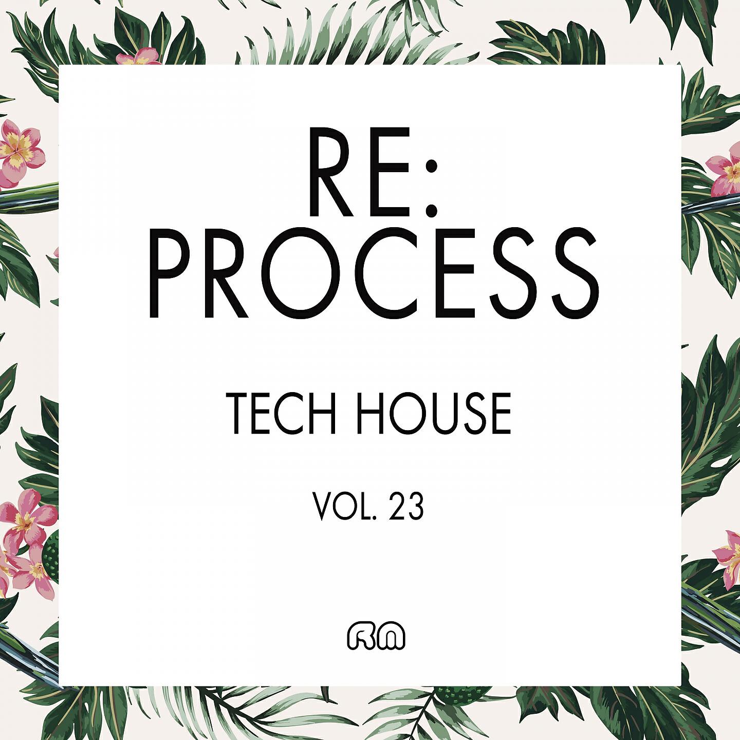 Релиз Re:Process - Tech House, Vol. 23