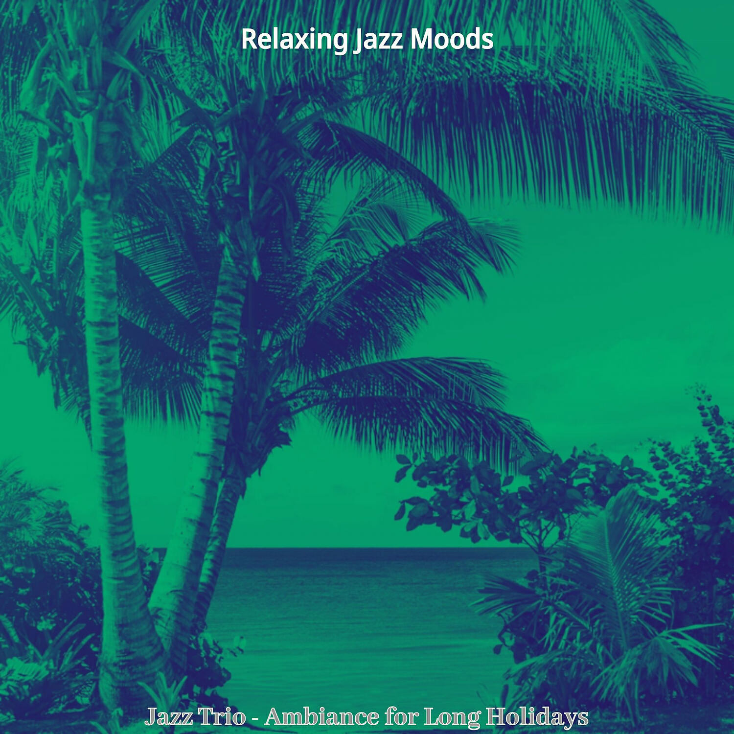 Релиз Jazz Trio - Ambiance for Long Holidays