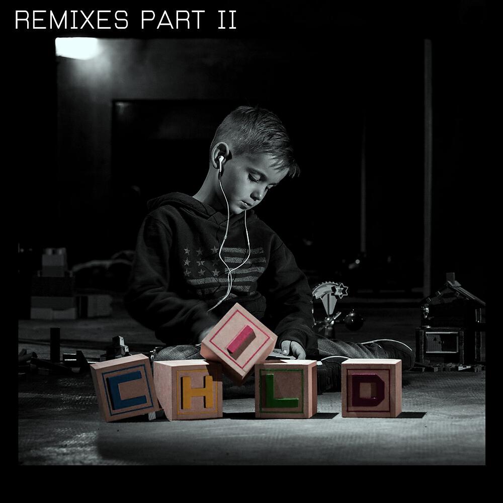 Релиз Child Remixes, Pt. 2